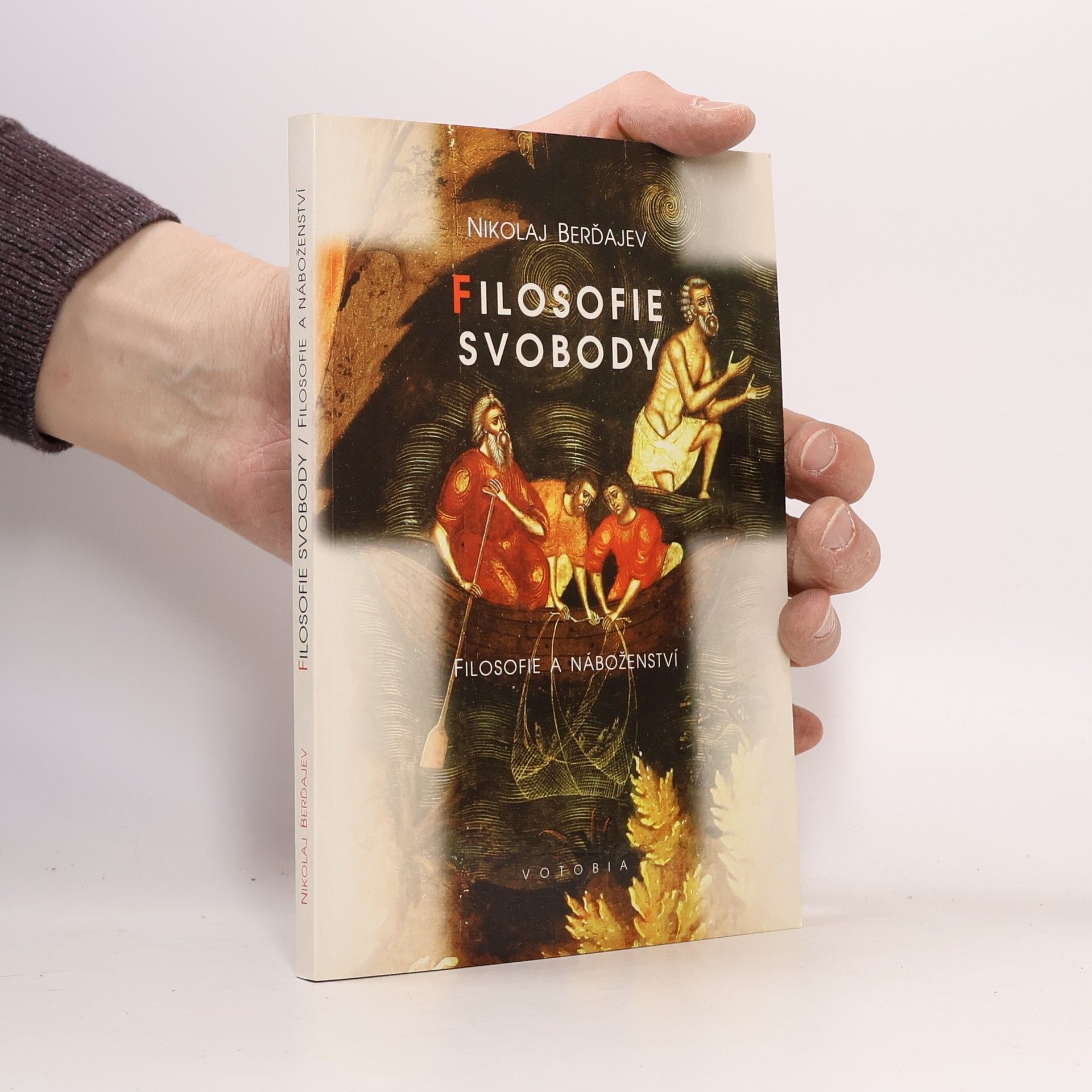 Nikolaj Alexandrovič Berďajev Filosofie svobody. 1. díl. Filosofie a náboženství