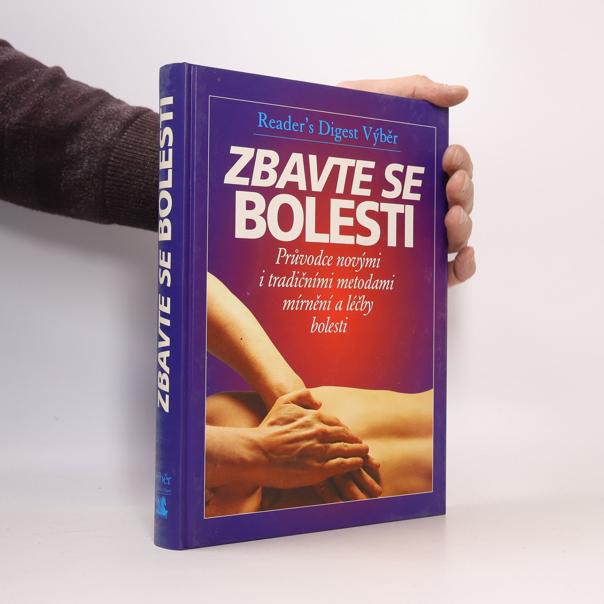 Philip Bashe Zbavte se bolesti - Průvodce novými i tradičními metodami mírnění a léčby bolesti
