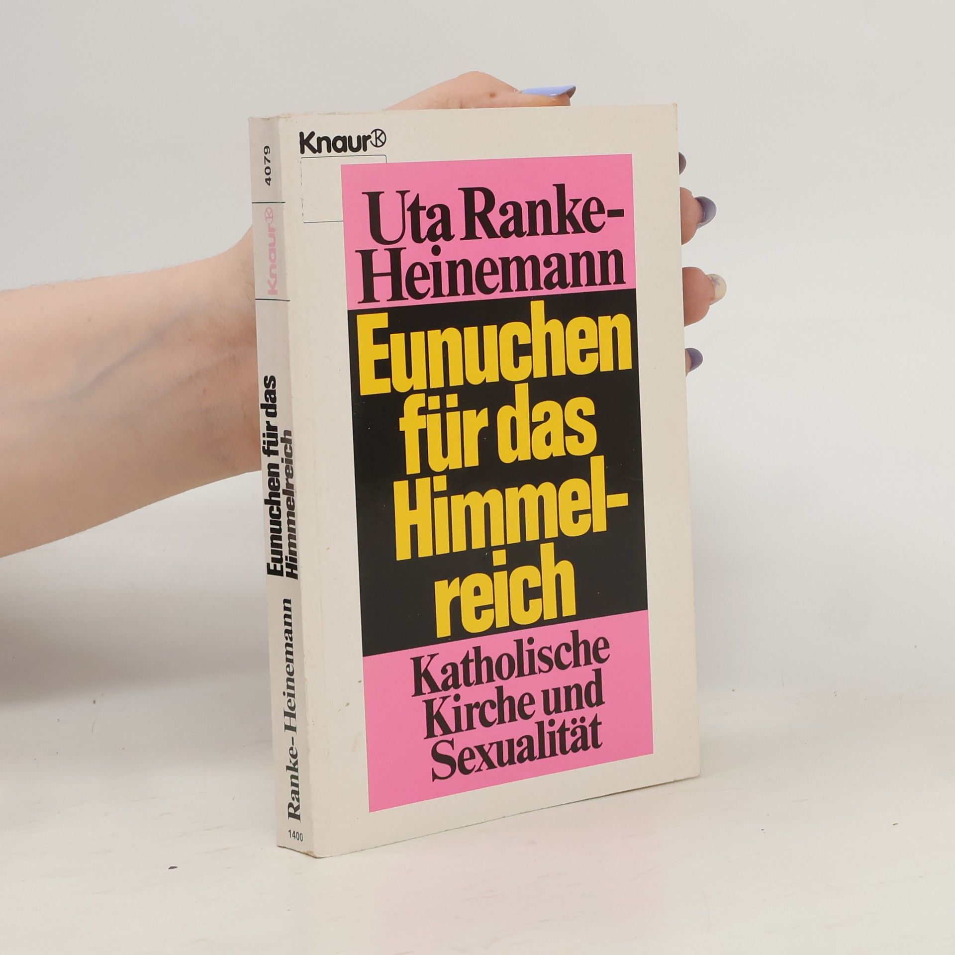Uta Ranke-Heinemann Eunuchen für das Himmelreich : katholische Kirche und Sexualität