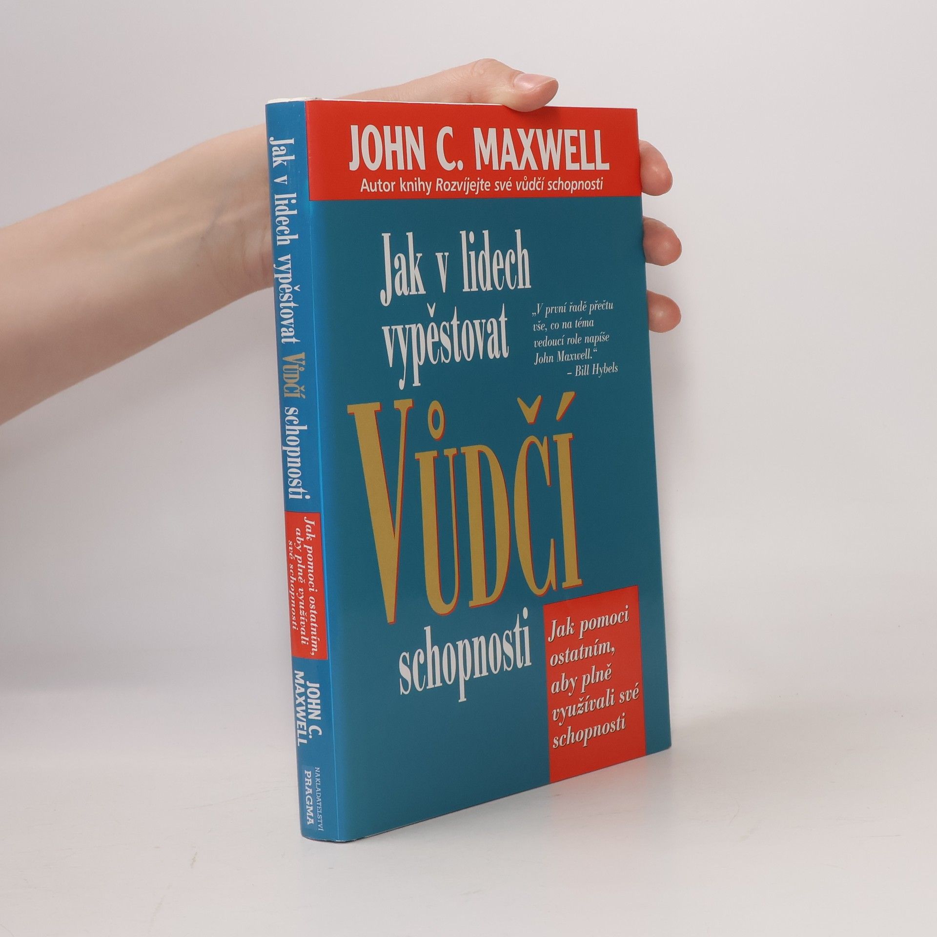 John C. Maxwell Jak v lidech vypěstovat vůdčí schopnosti