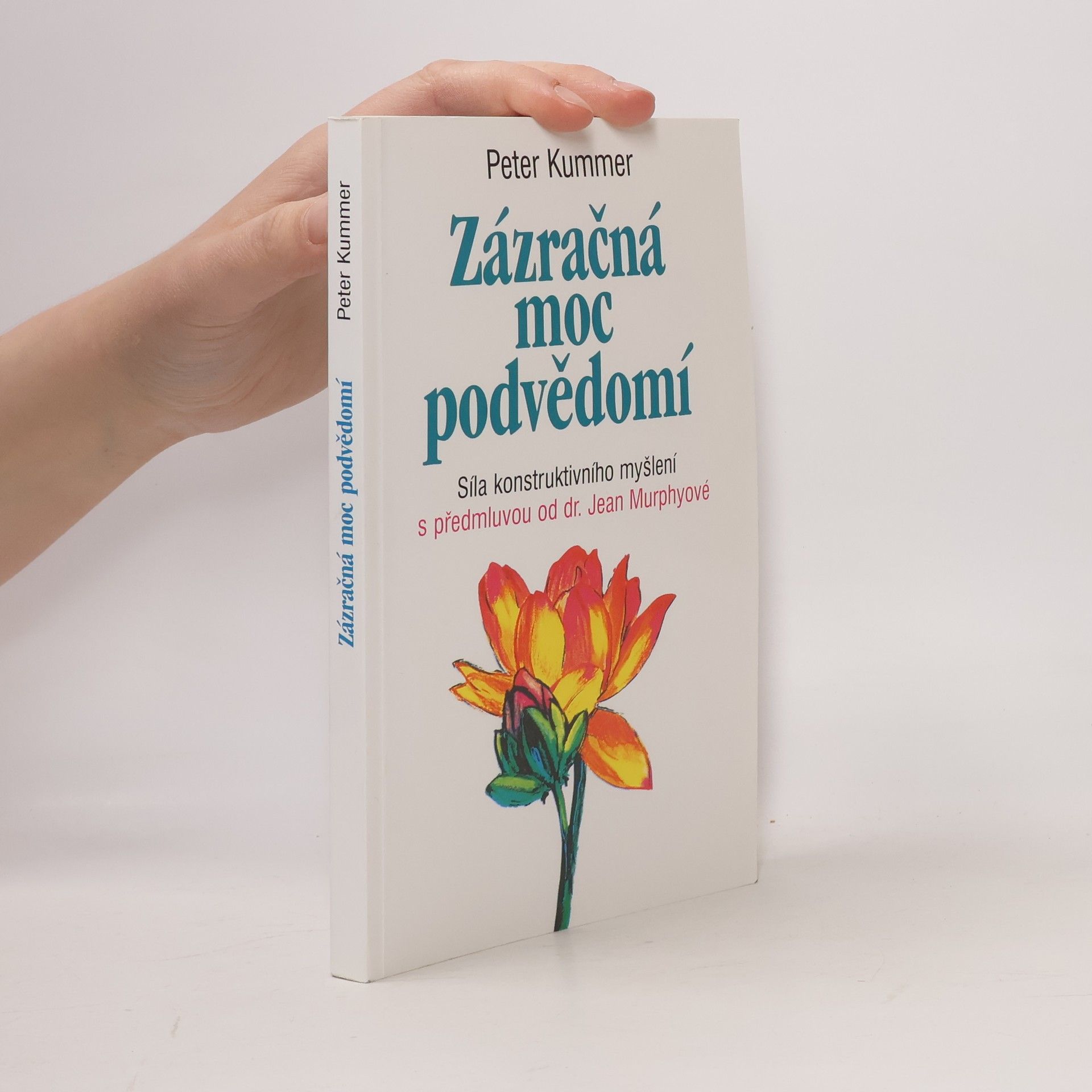 Jean Murphy Zázračná moc podvědomí. Síla konstruktivního myšlení.