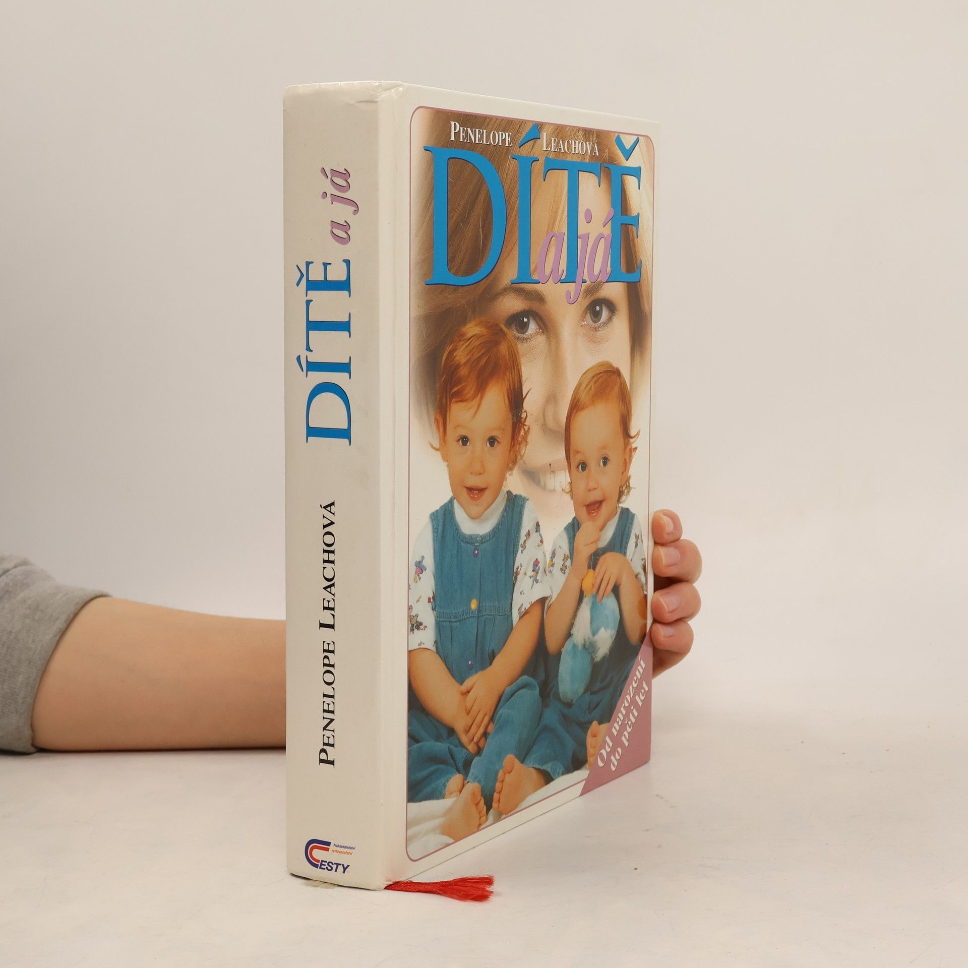 Penelope Leach Dítě a já: od narození do pěti let