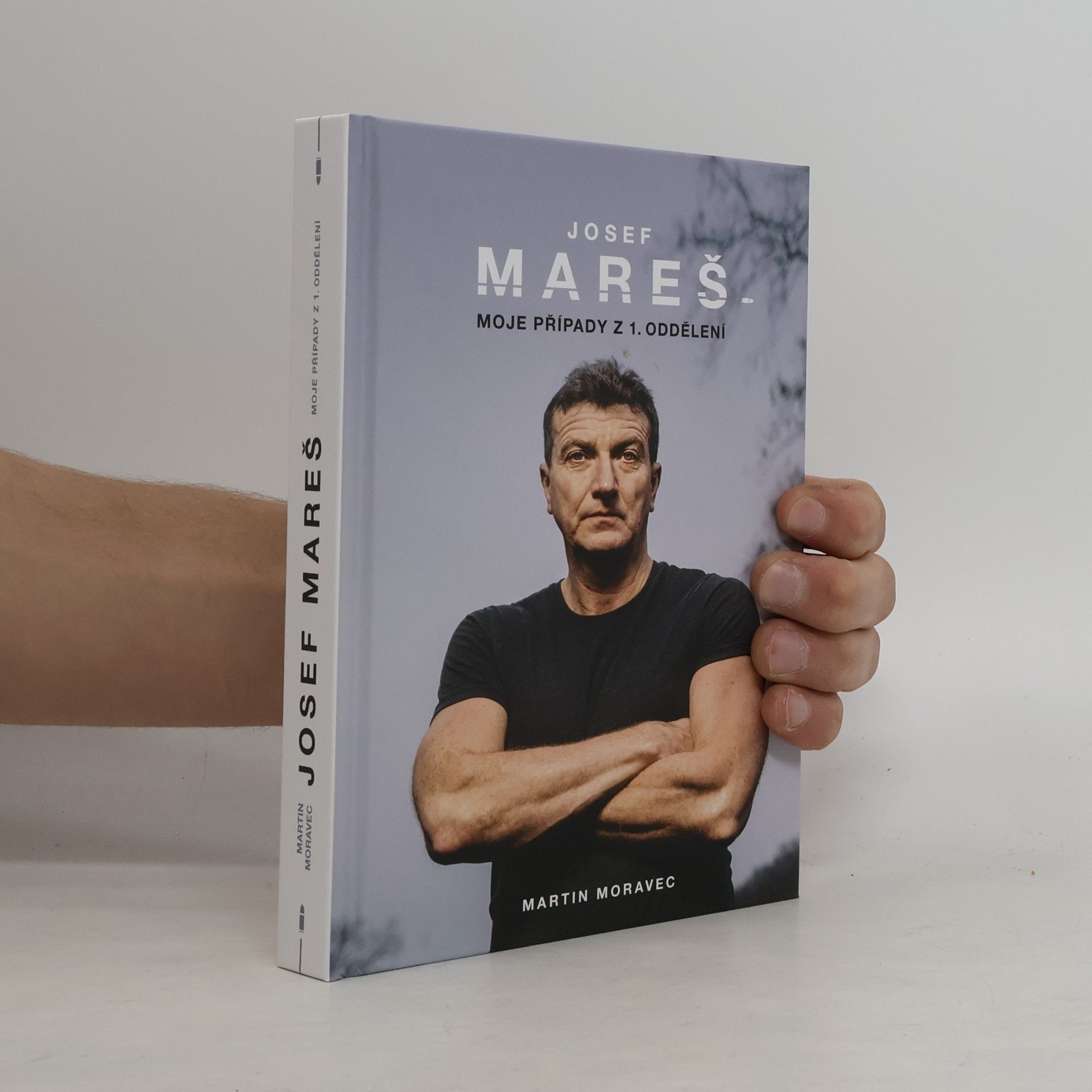 Martin Moravec Josef Mareš: Moje případy z 1. oddělení