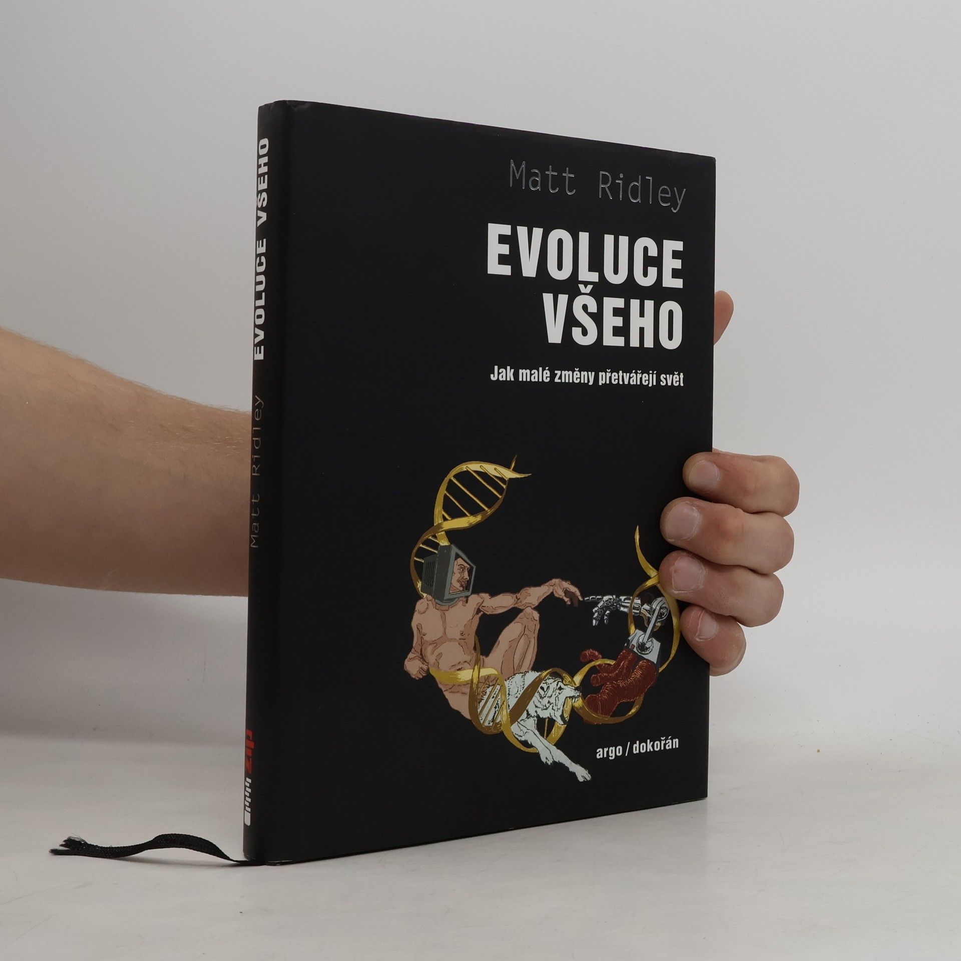 Matt Ridley Evoluce všeho. Jak malé změny přetvářejí svět