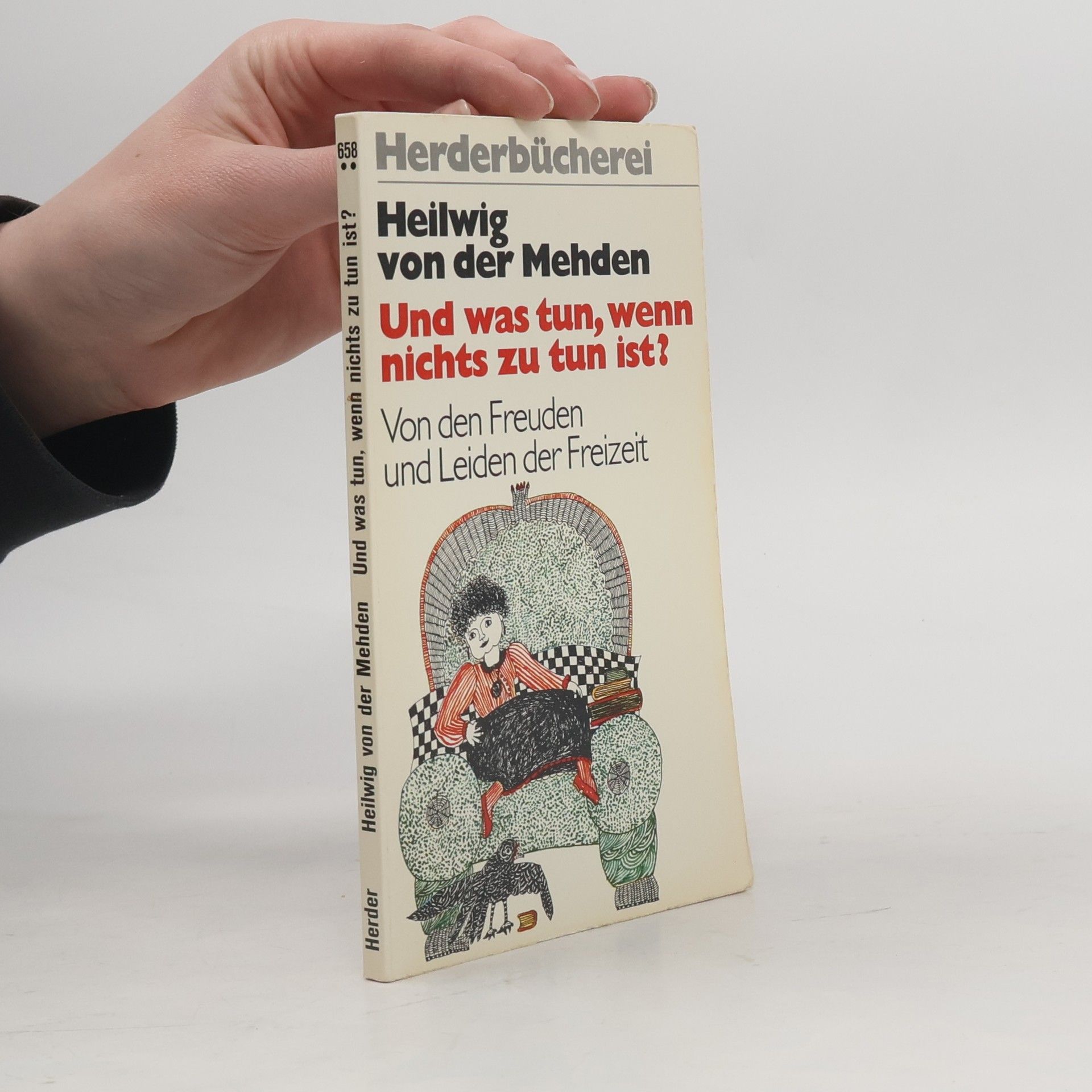 Heilwig von der Mehden Und was tun, wenn nichts zu tun ist?