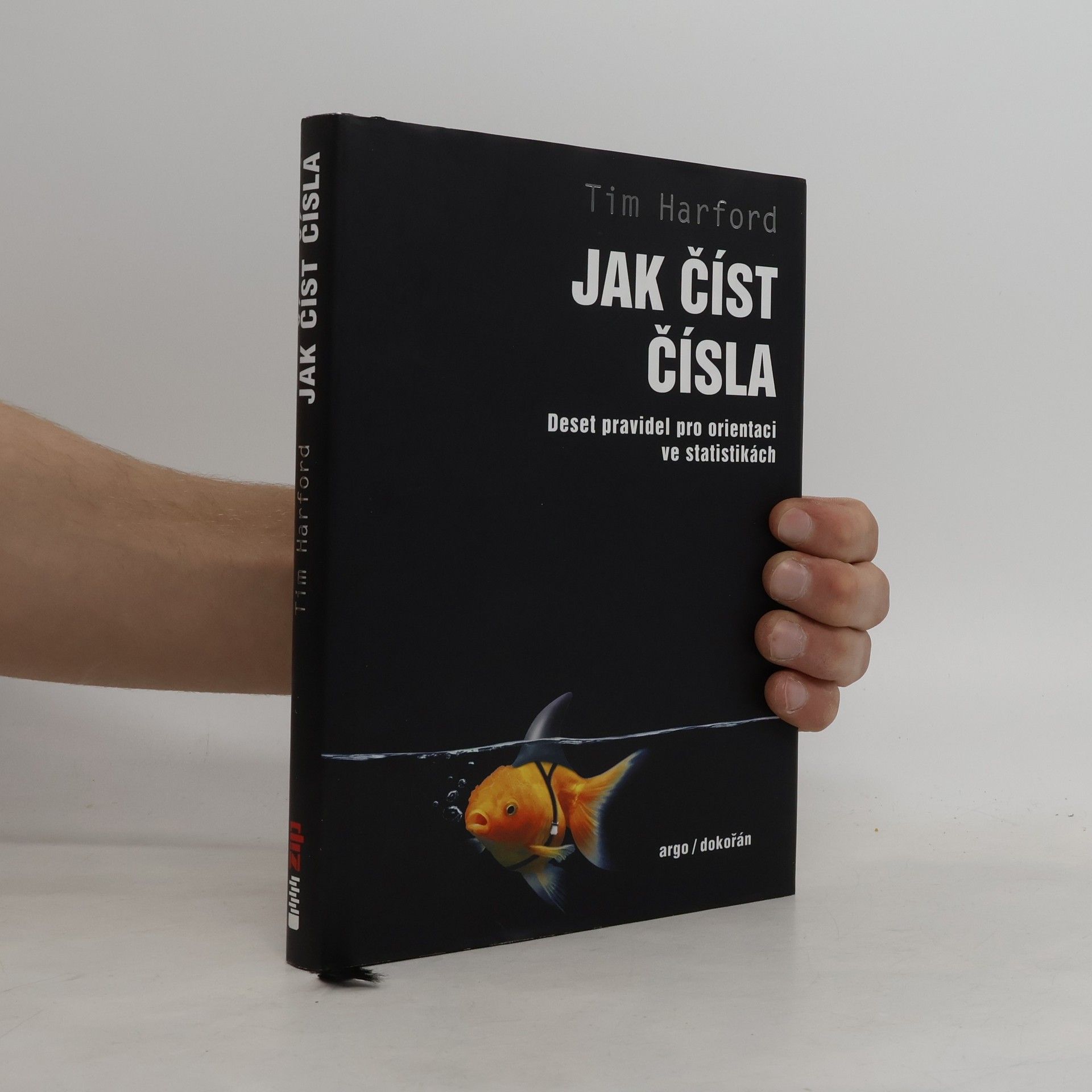 Tim Harford Jak číst čísla : deset pravidel pro orientaci ve statistikách