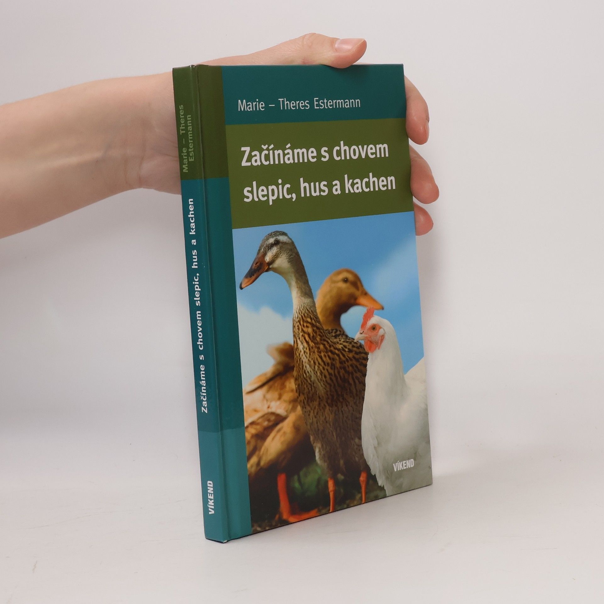 Marie-Theres Estermann Začínáme s chovem slepic, hus a kachen