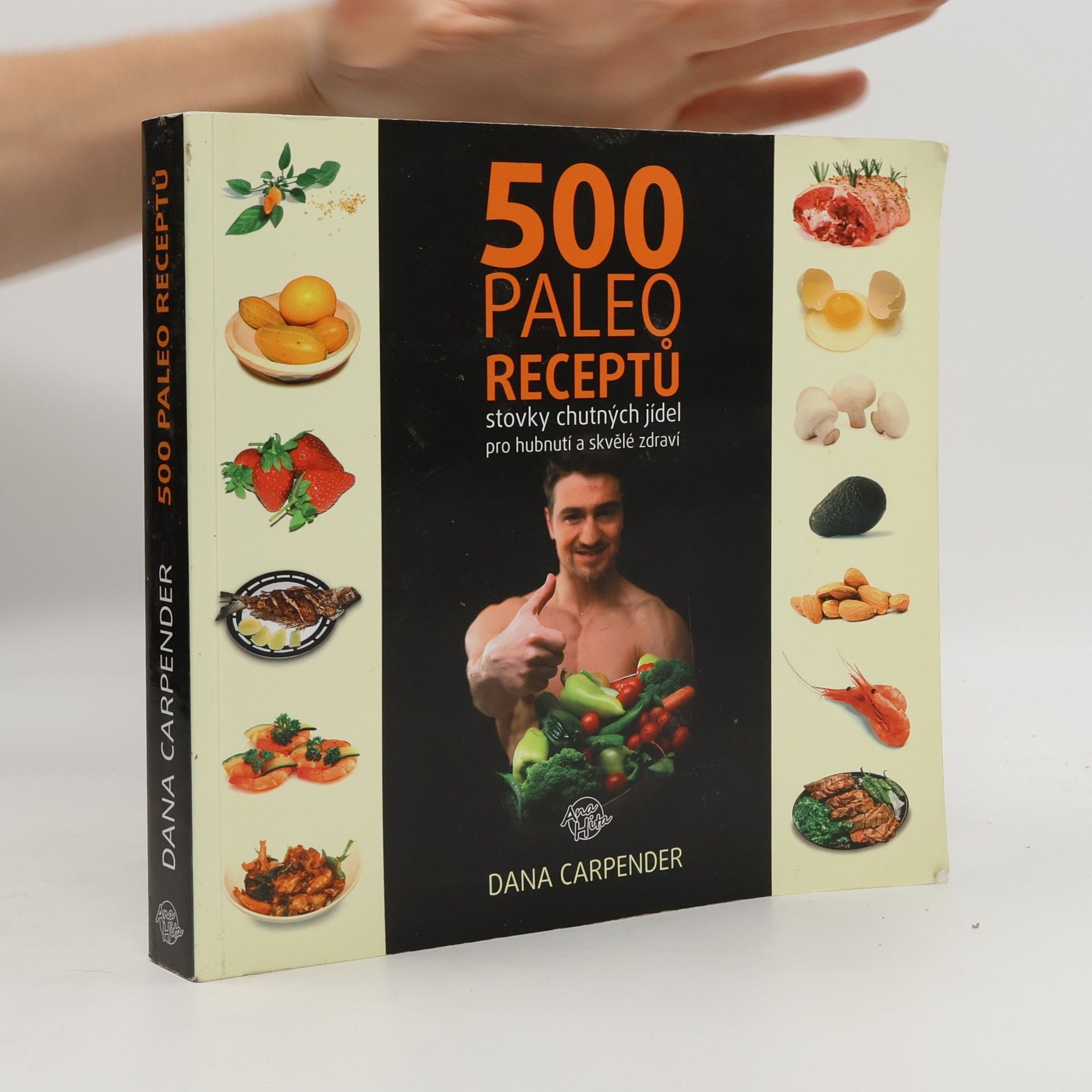 Dana Carpender 500 paleoreceptů : Stovky chutných jídel pro zhubnutí a skvělé zdraví