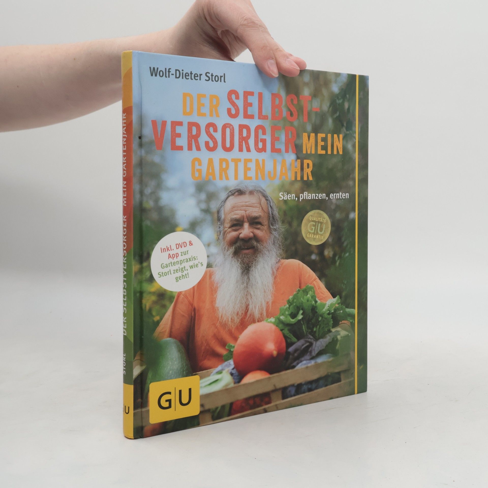 Wolf Dieter Storl Der Selbstversorger. Mein Gartenjahr