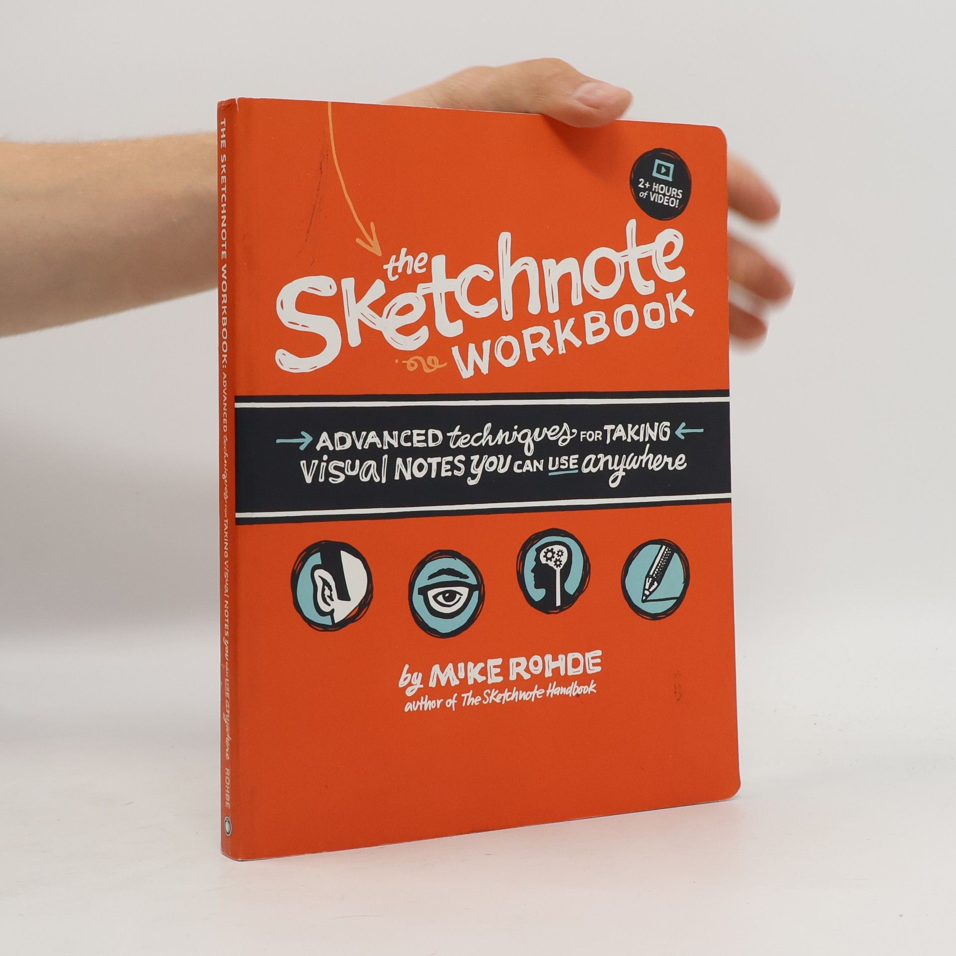 Mike Rohde The sketchnote workbook : advanced techniques for taking visual notes you can use anywhere