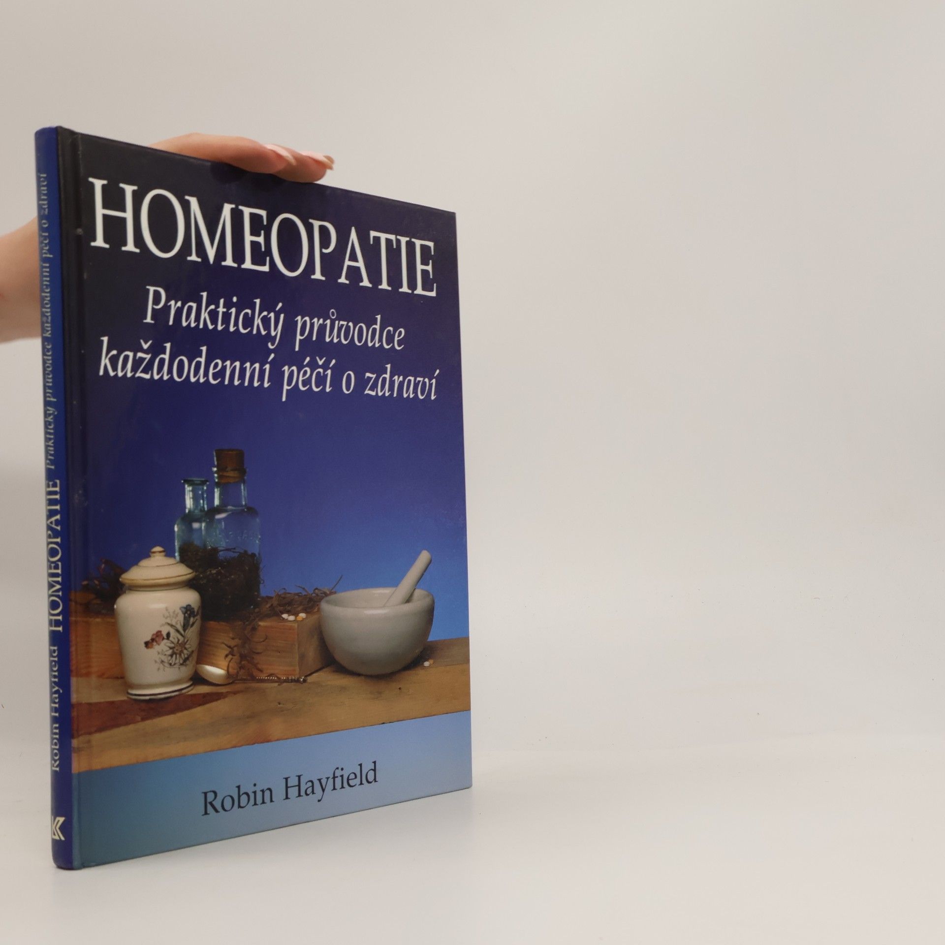 Robin Hayfield Homeopatie. Praktický průvodce každodenní péčí o zdraví
