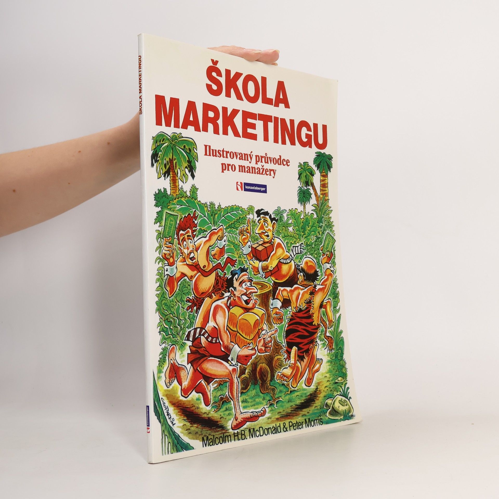 Peter Morris-Keitel Škola marketingu: Ilustrovaný průvodce pro manažery