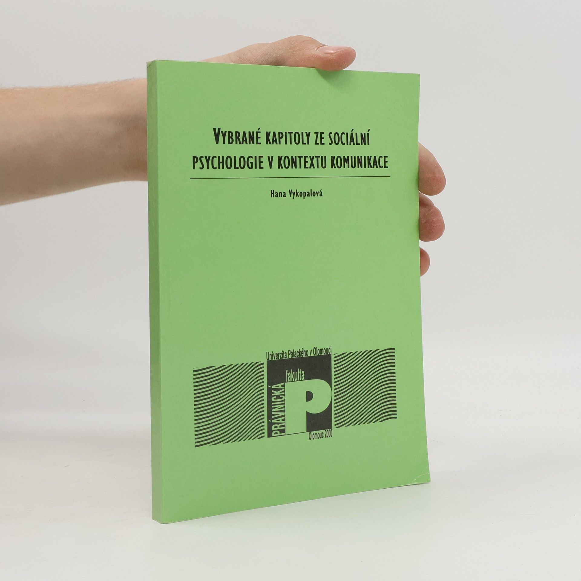 Hana Vykopalová Vybrané kapitoly ze sociální psychologie v kontextu komunikace
