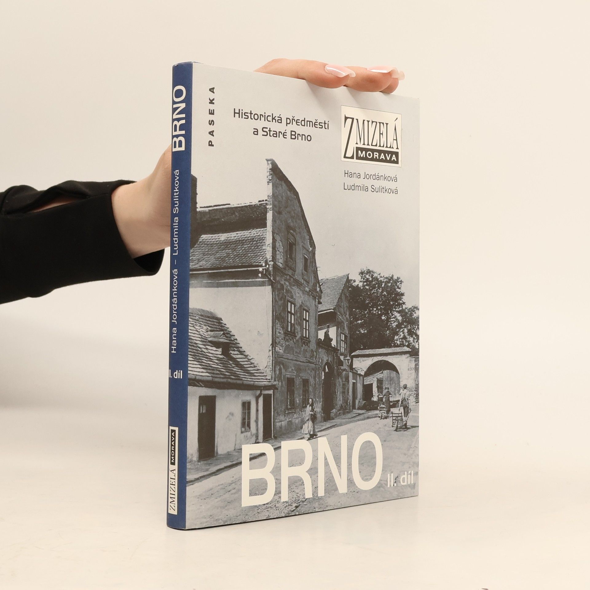 Hana Jordánková Brno II. díl: Historická předměstí a Staré Brno