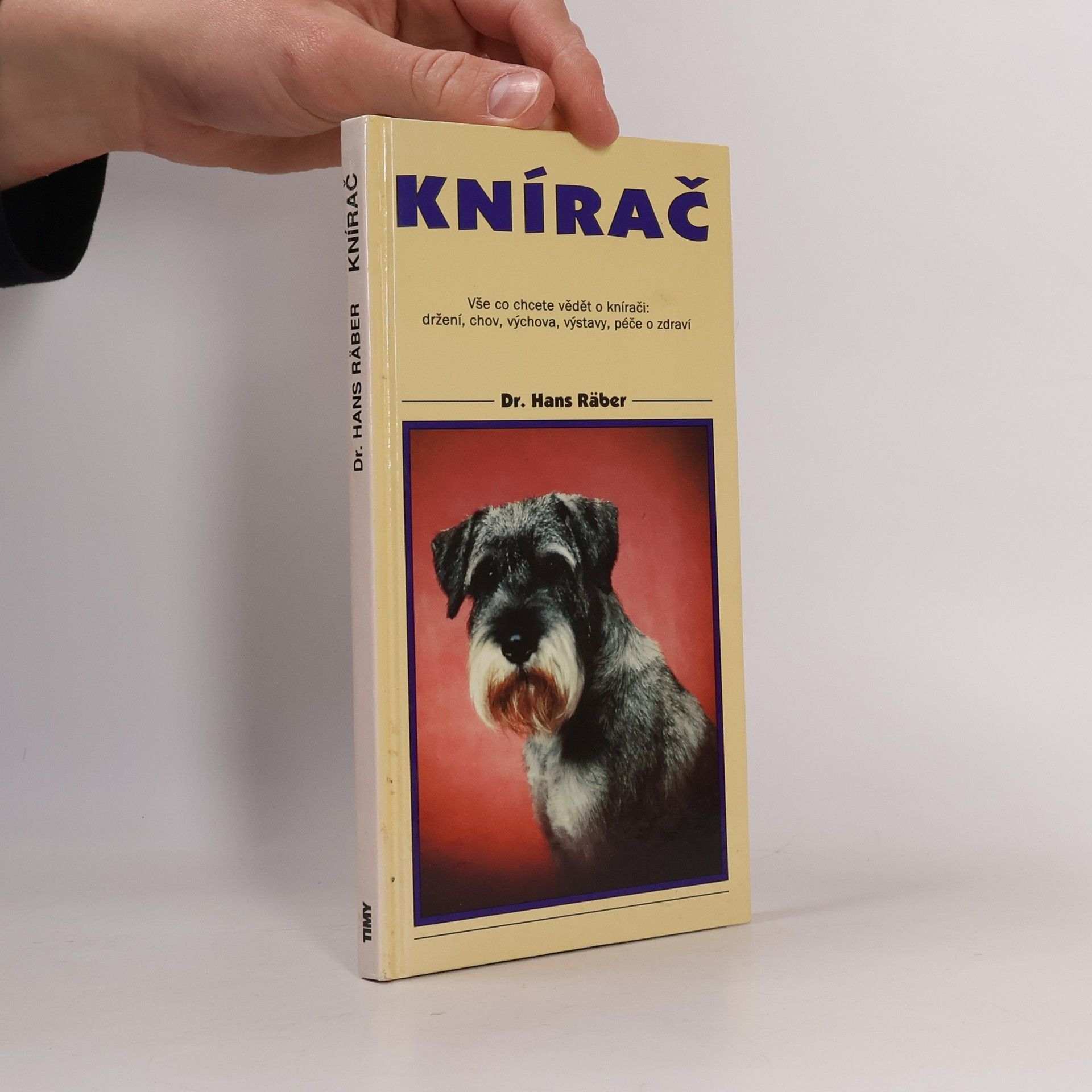 Hans Räber Knírač : vše co chcete vědět o knírači : držení, chov, výchova, výstavy, péče o zdraví