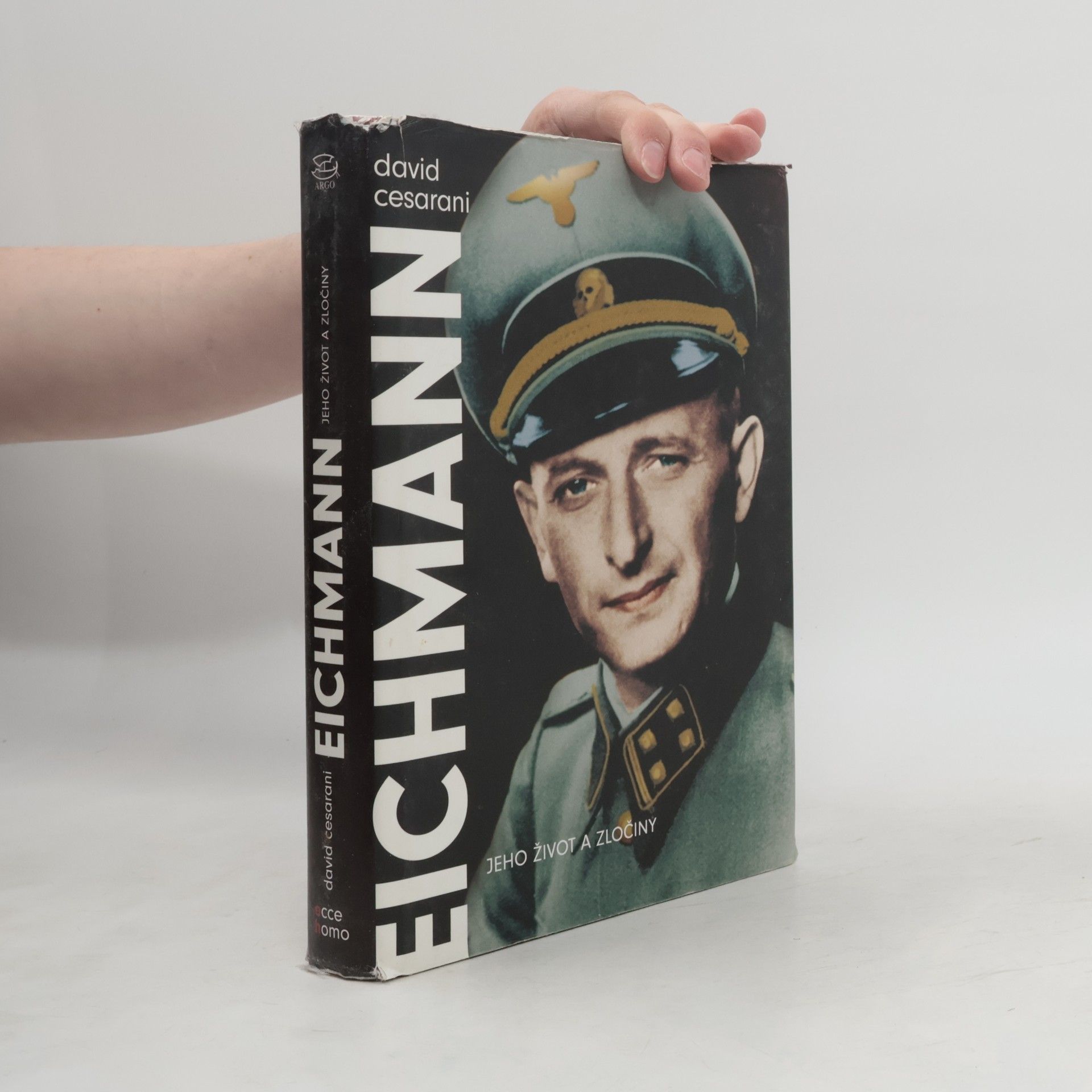 David Cesarani Eichmann : jeho život a zločiny