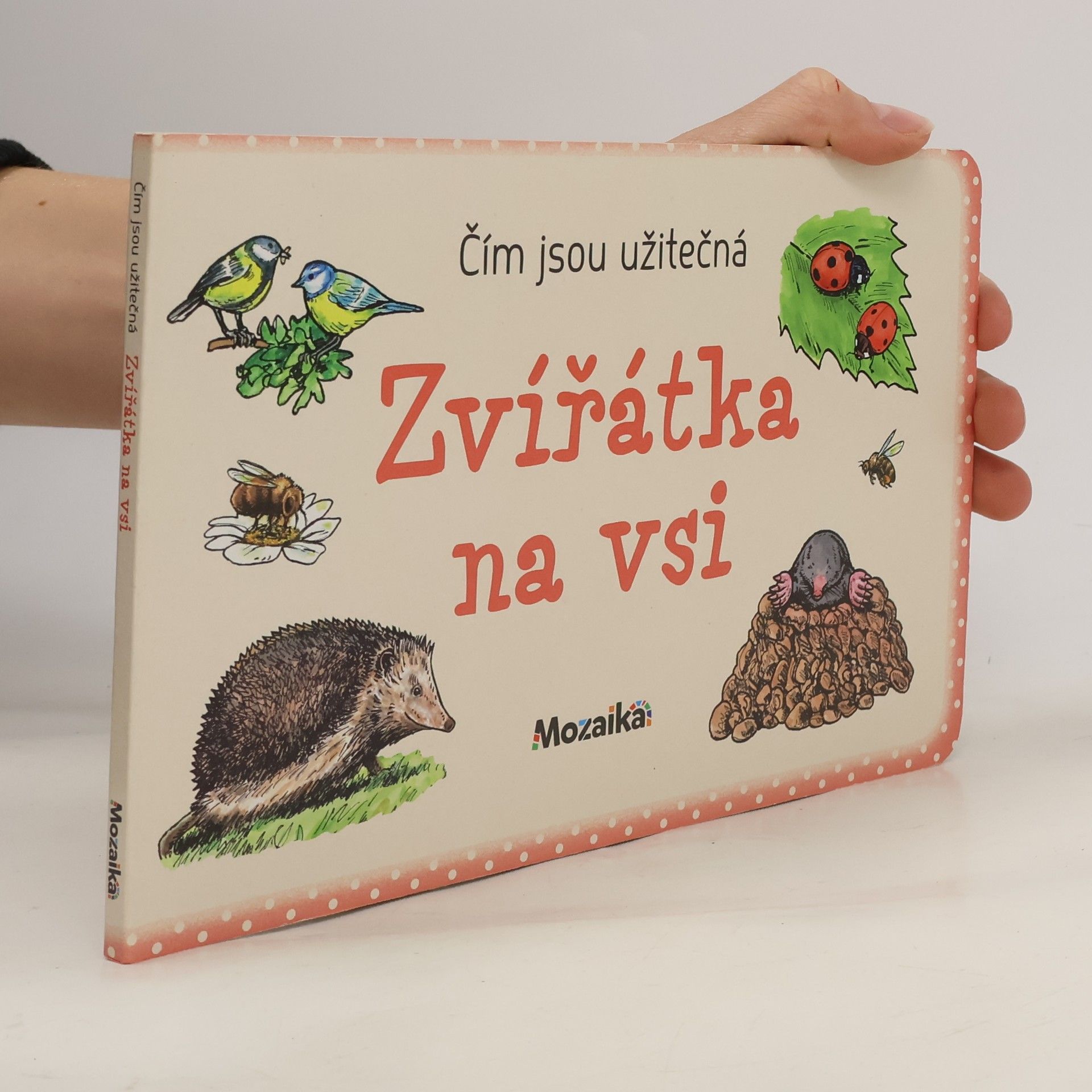 Ivana Vítová Čím jsou užitečná zvířátka na vsi