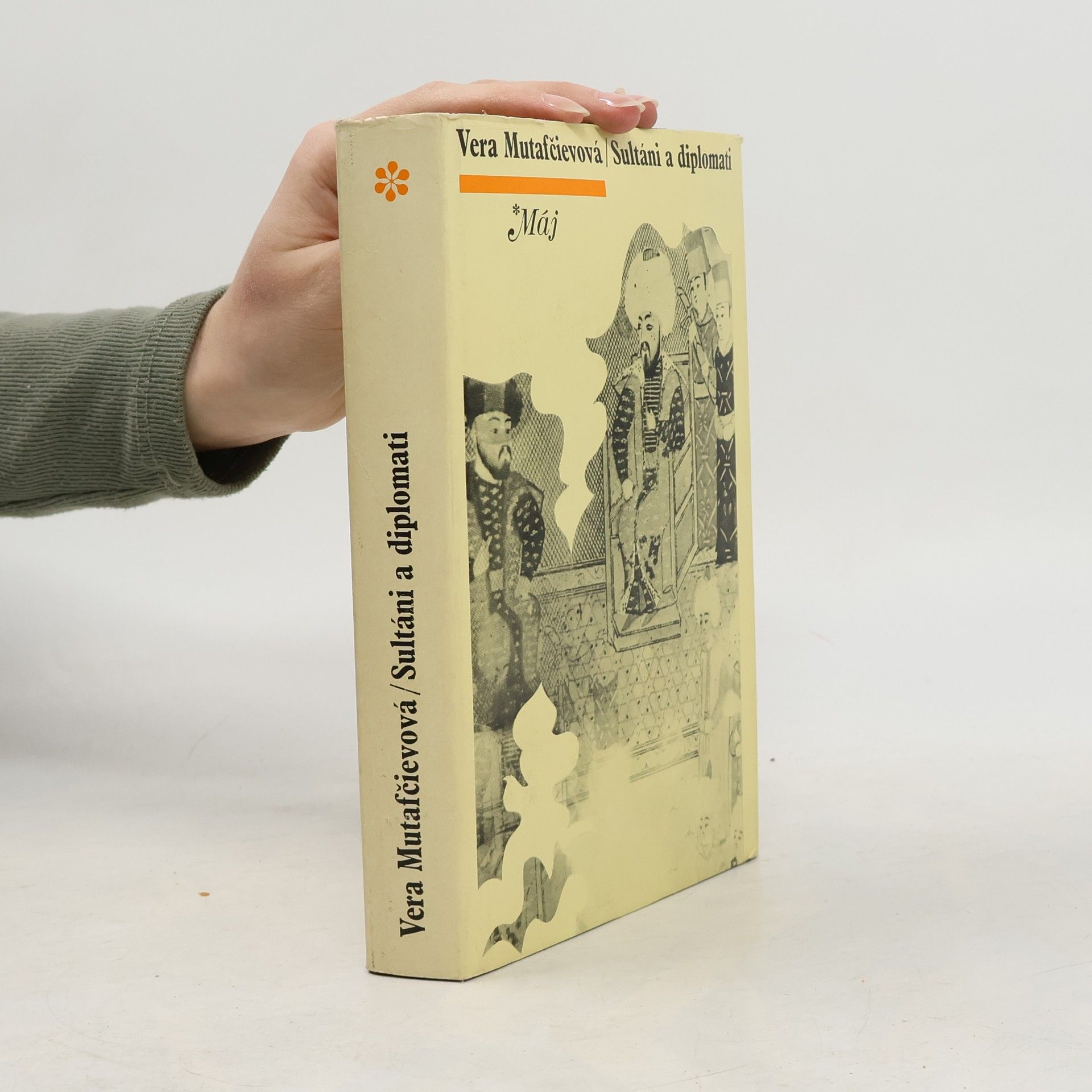 Vera Mutafčieva Sultáni a diplomati