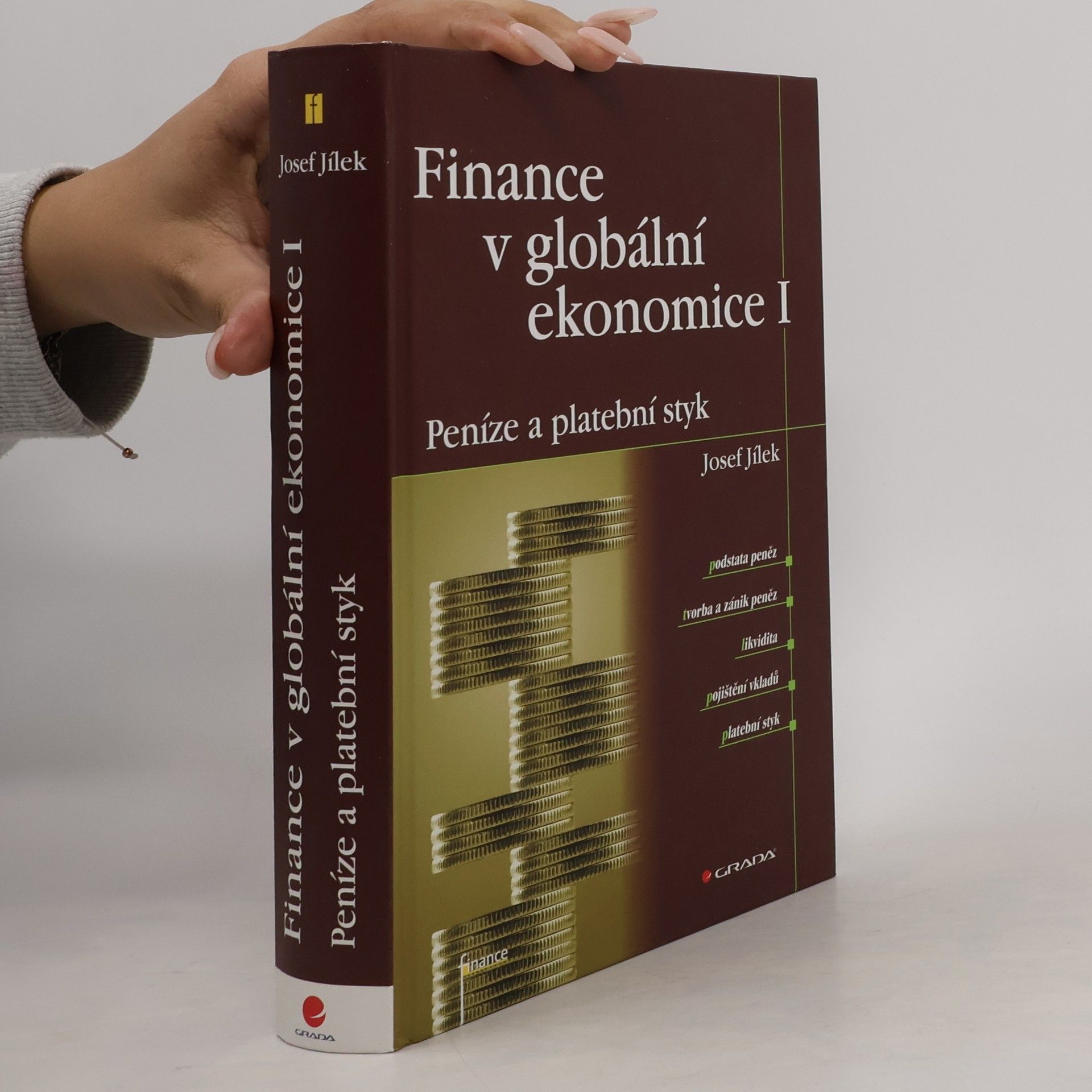 Josef Jílek Finance v globální ekonomice I: Peníze a platební styk