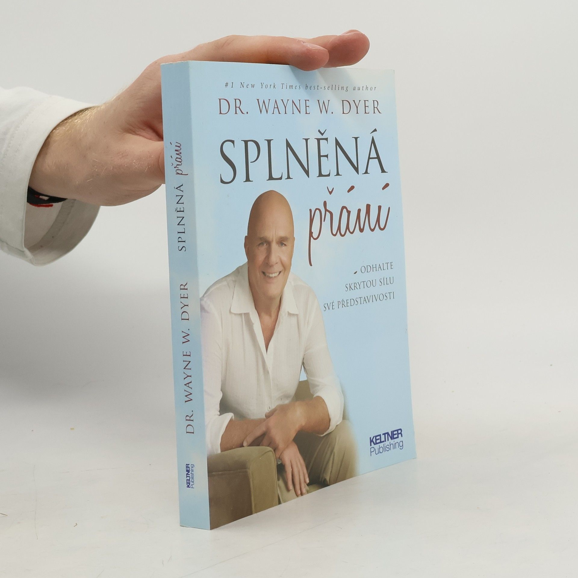Wayne W. Dyer Splněná přání. Odhalte skrytou sílu své představivosti