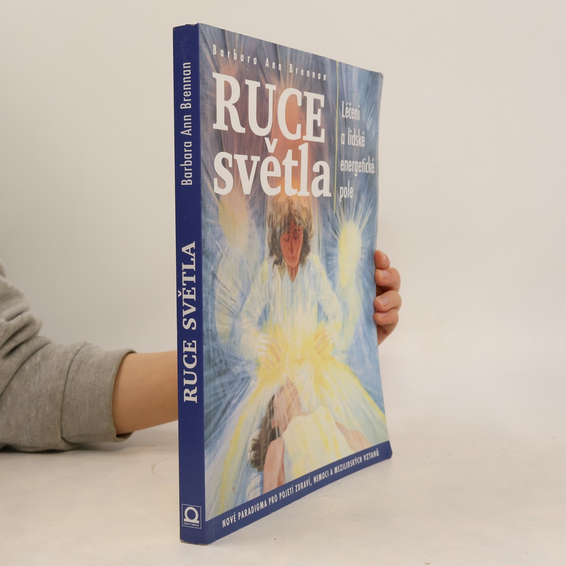 Barbara Brennan Ruce světla: Léčení a lidské energetické pole