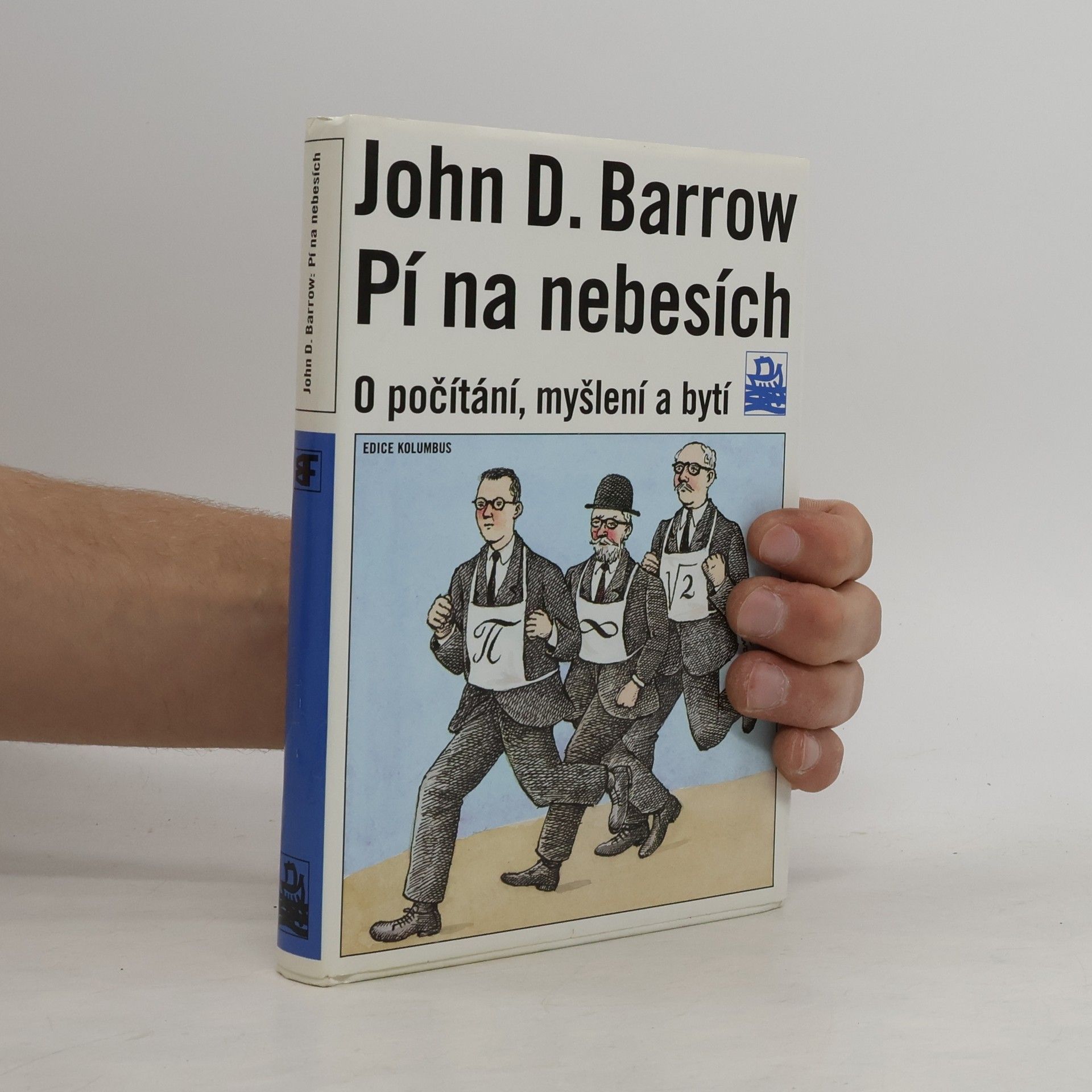 John D. Barrow Pí na nebesích : o počítání, myšlení a bytí