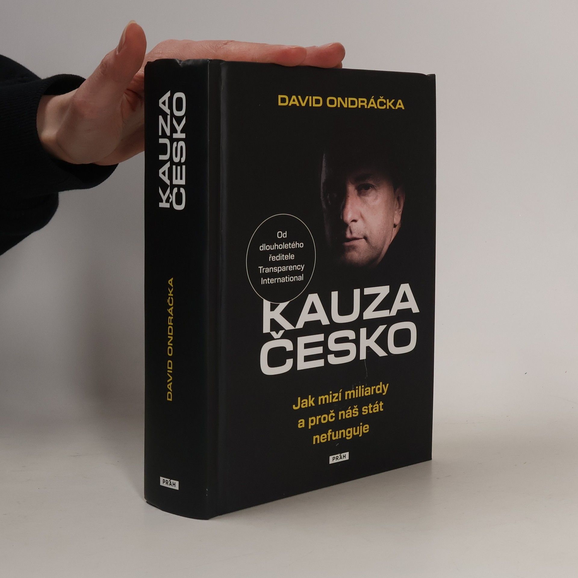 David Ondráčka Kauza Česko - Jak mizí miliardy a proč náš stát nefunguje
