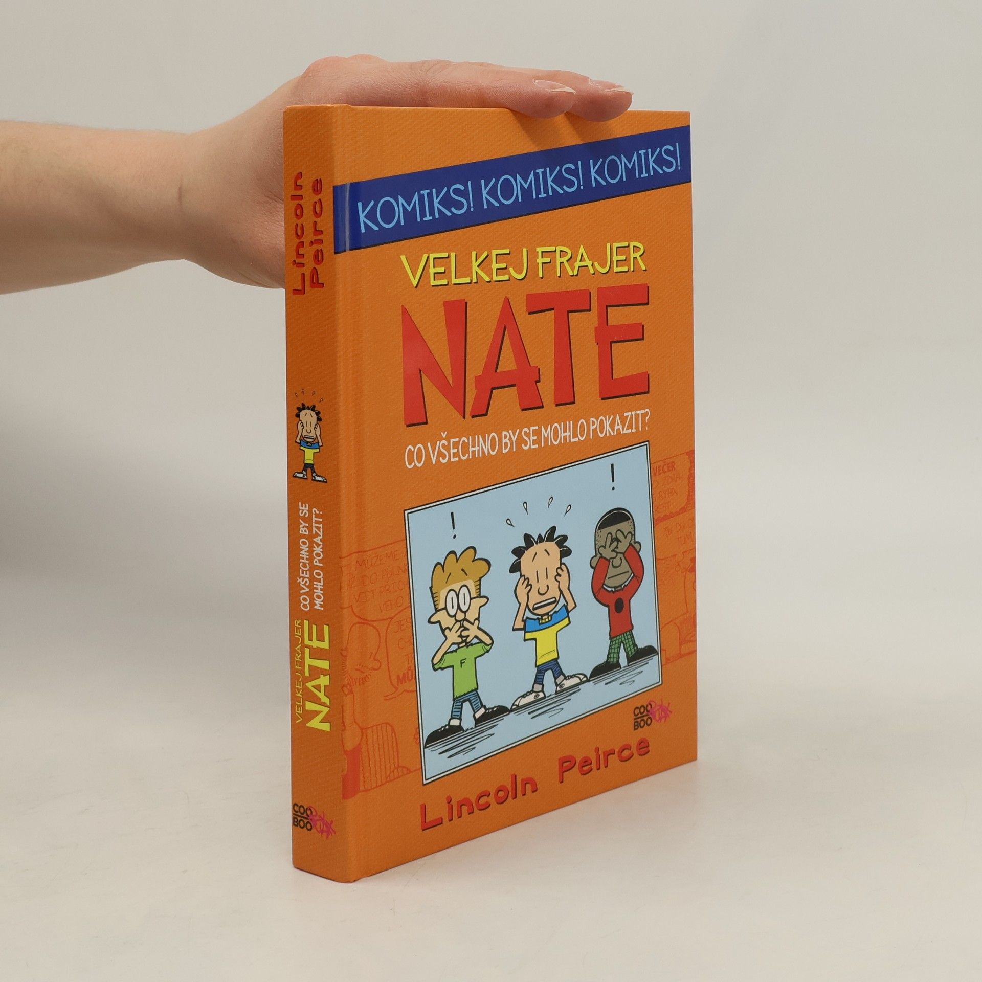 Lincoln Peirce Velkej frajer Nate: Co všechno by se mohlo pokazit?
