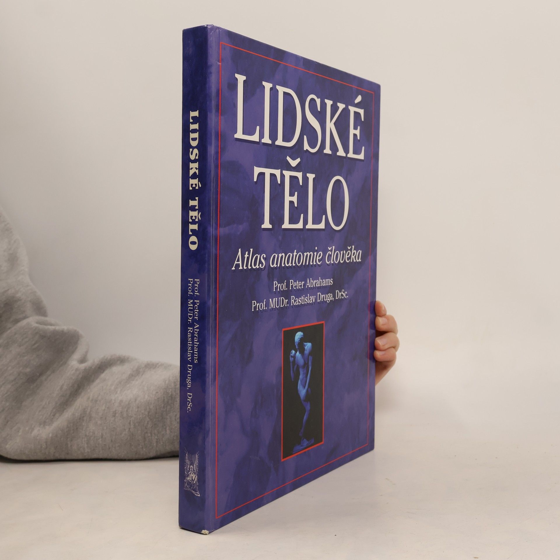 Peter H. Abrahams Lidské tělo : atlas anatomie člověka