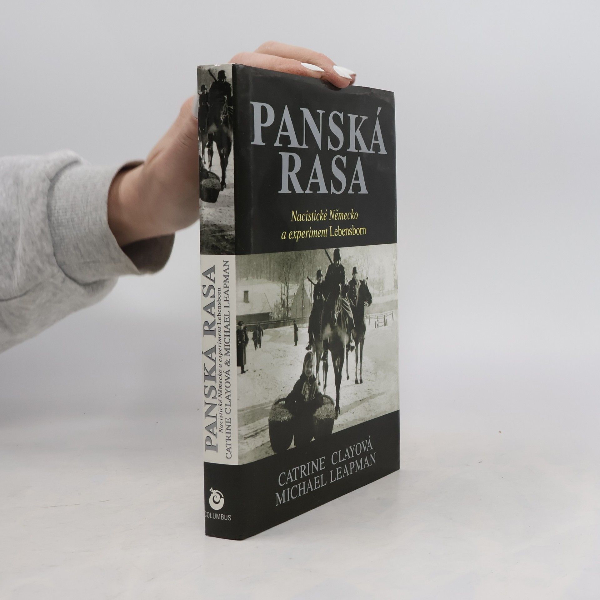 Catrine Clay Panská rasa : nacistické Německo a experiment Lebensborn