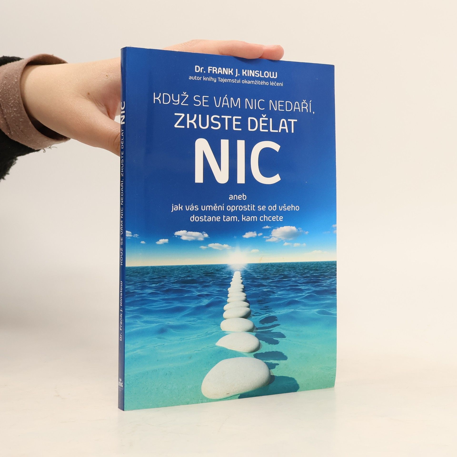 Frank Kinslow Když se vám nic nedaří, zkuste dělat NIC