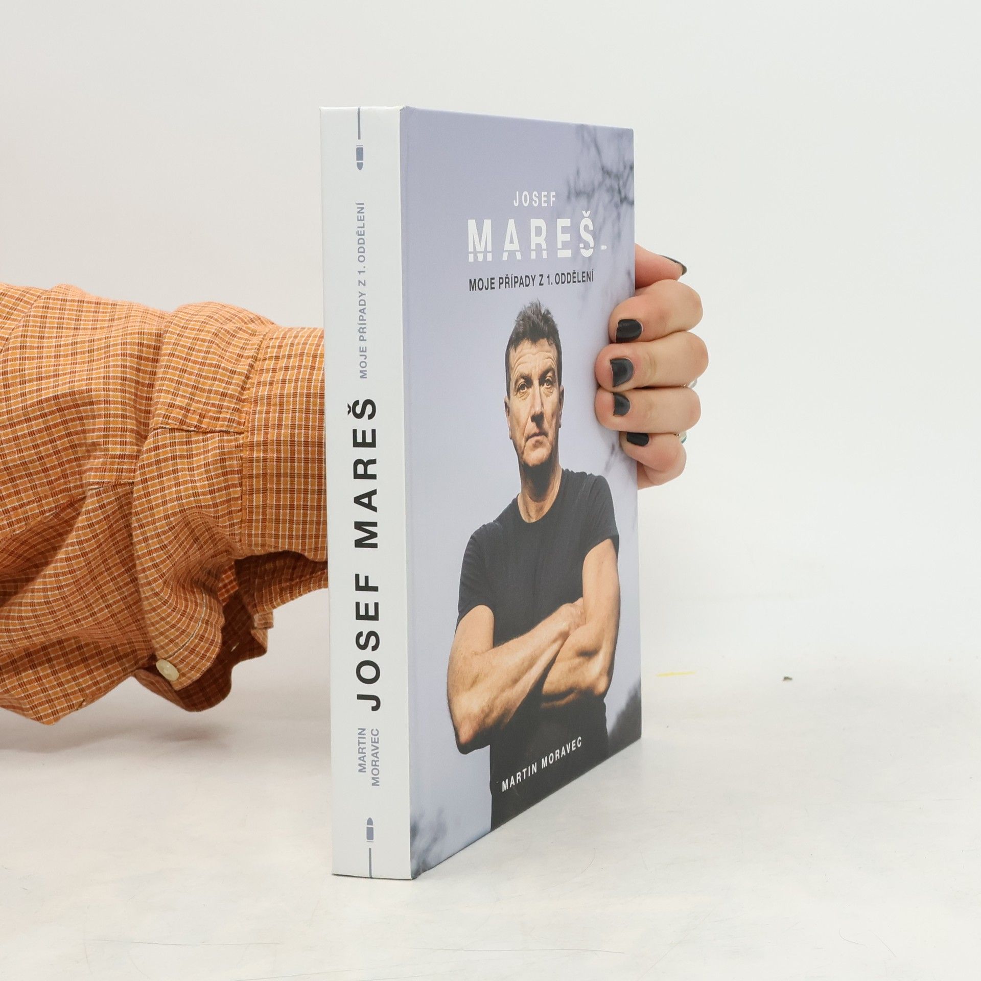 Martin Moravec Josef Mareš: Moje případy z 1. oddělení
