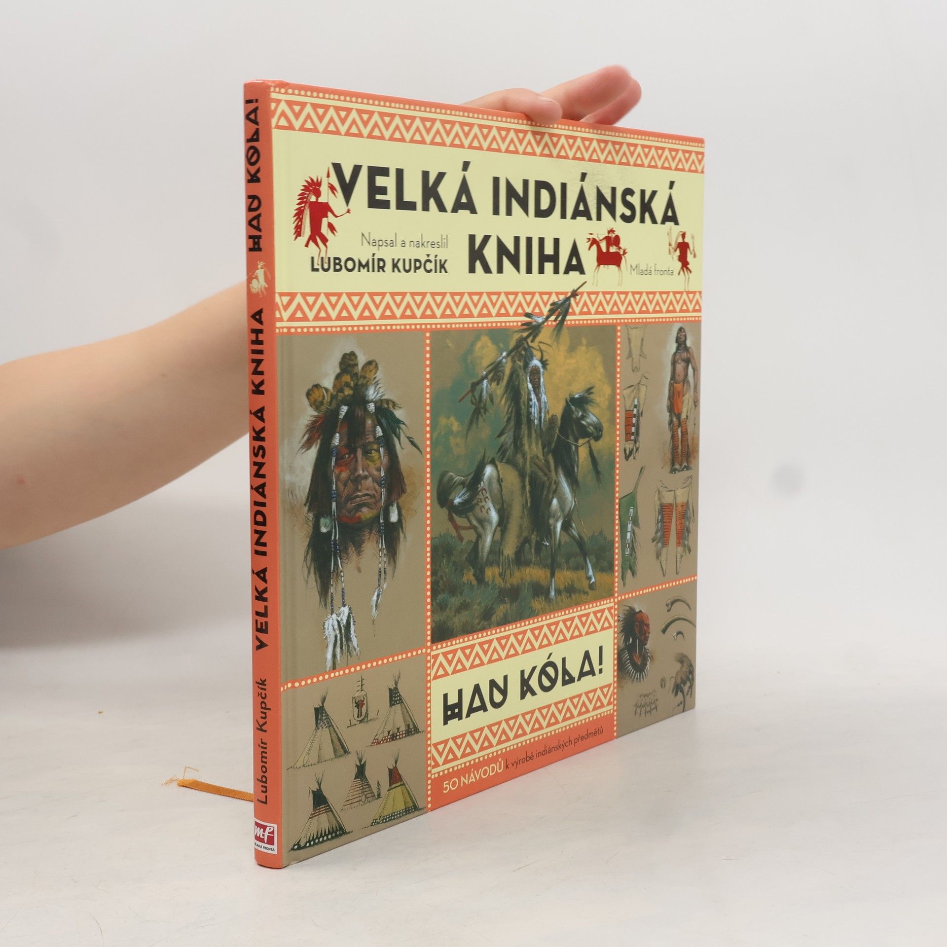Lubomír Kupčík Velká indiánská kniha. Hau kóla!