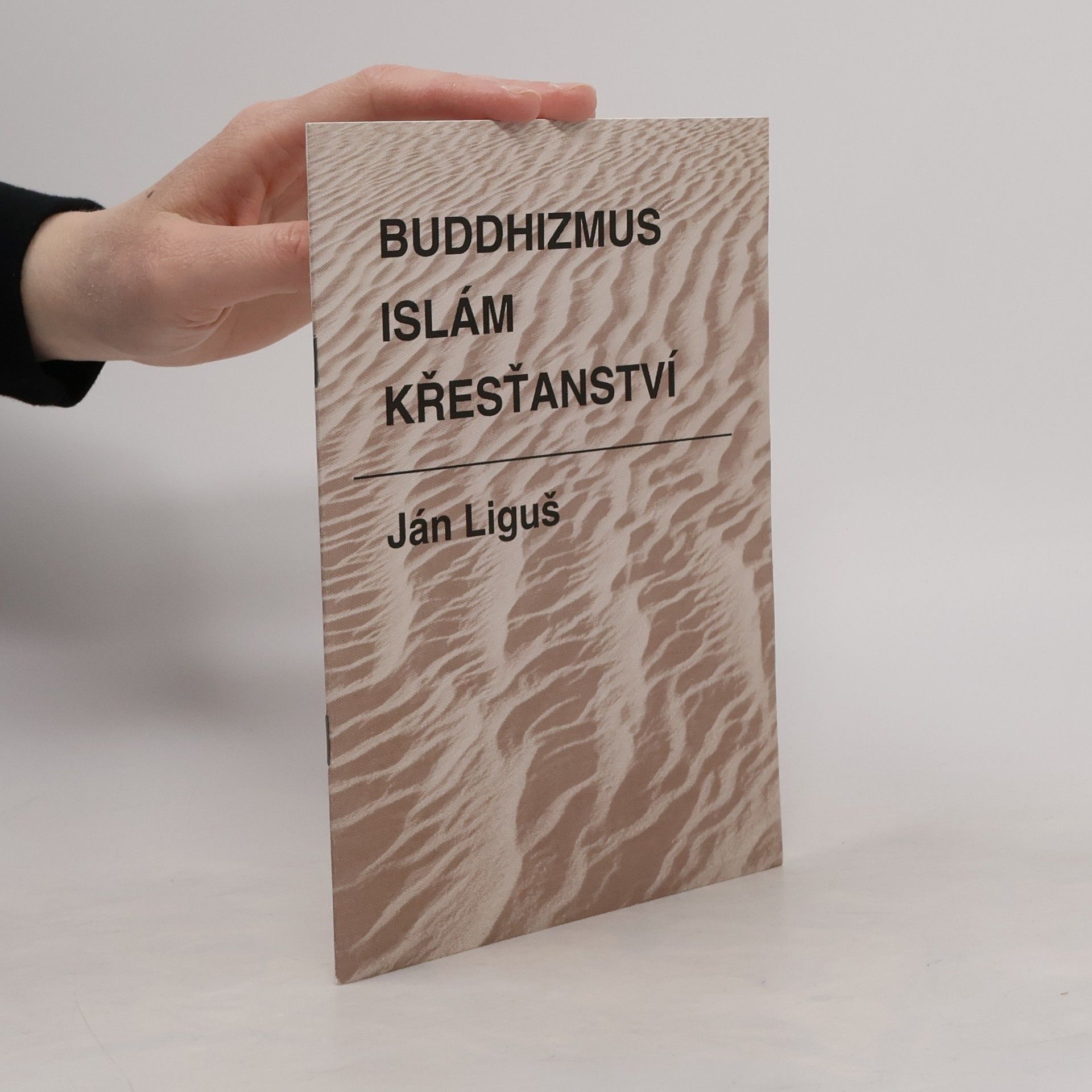 Ján Liguš Buddhizmus – Islám – Křesťanství