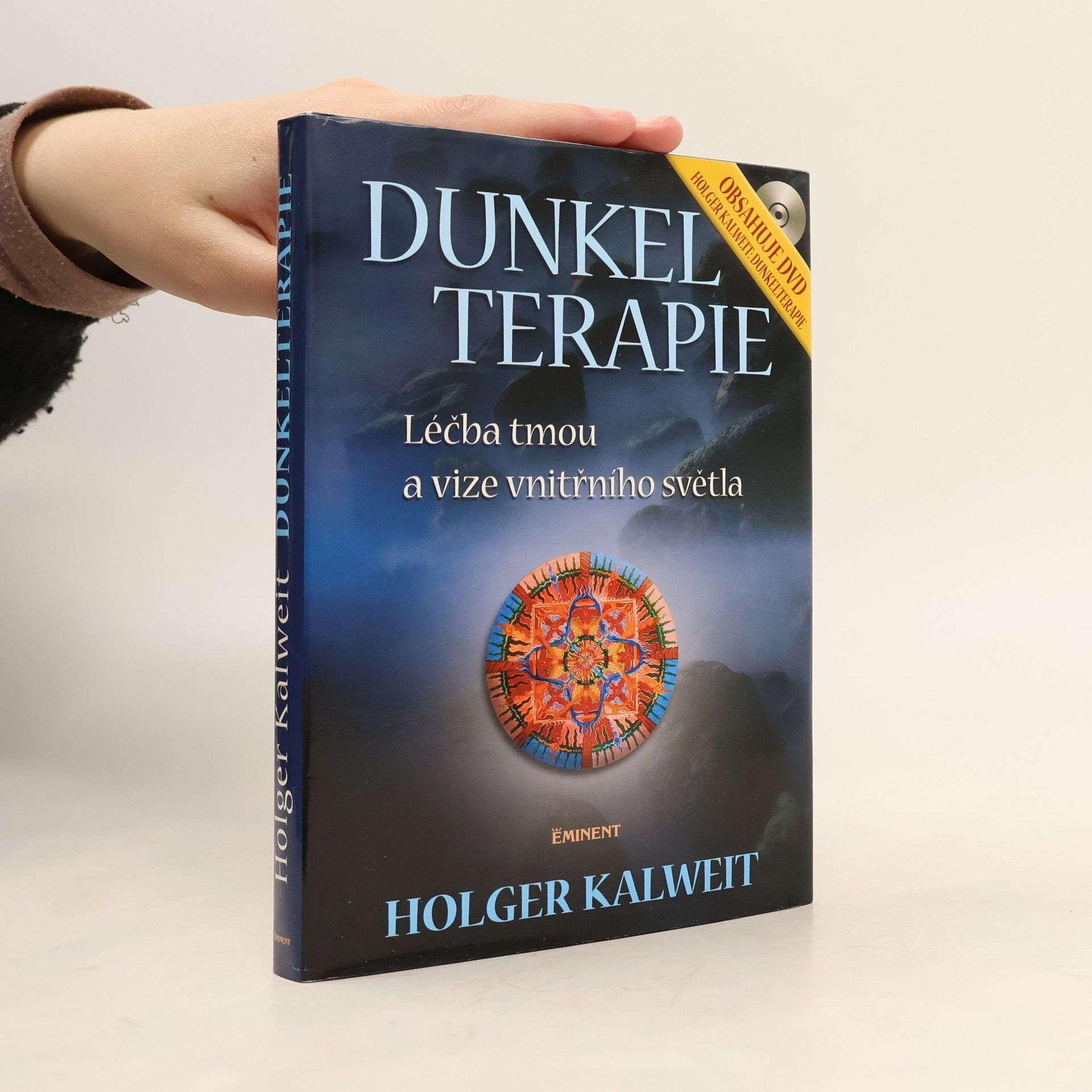 Holger Kalweit Dunkelterapie: Léčba tmou a vize vnitřního světla