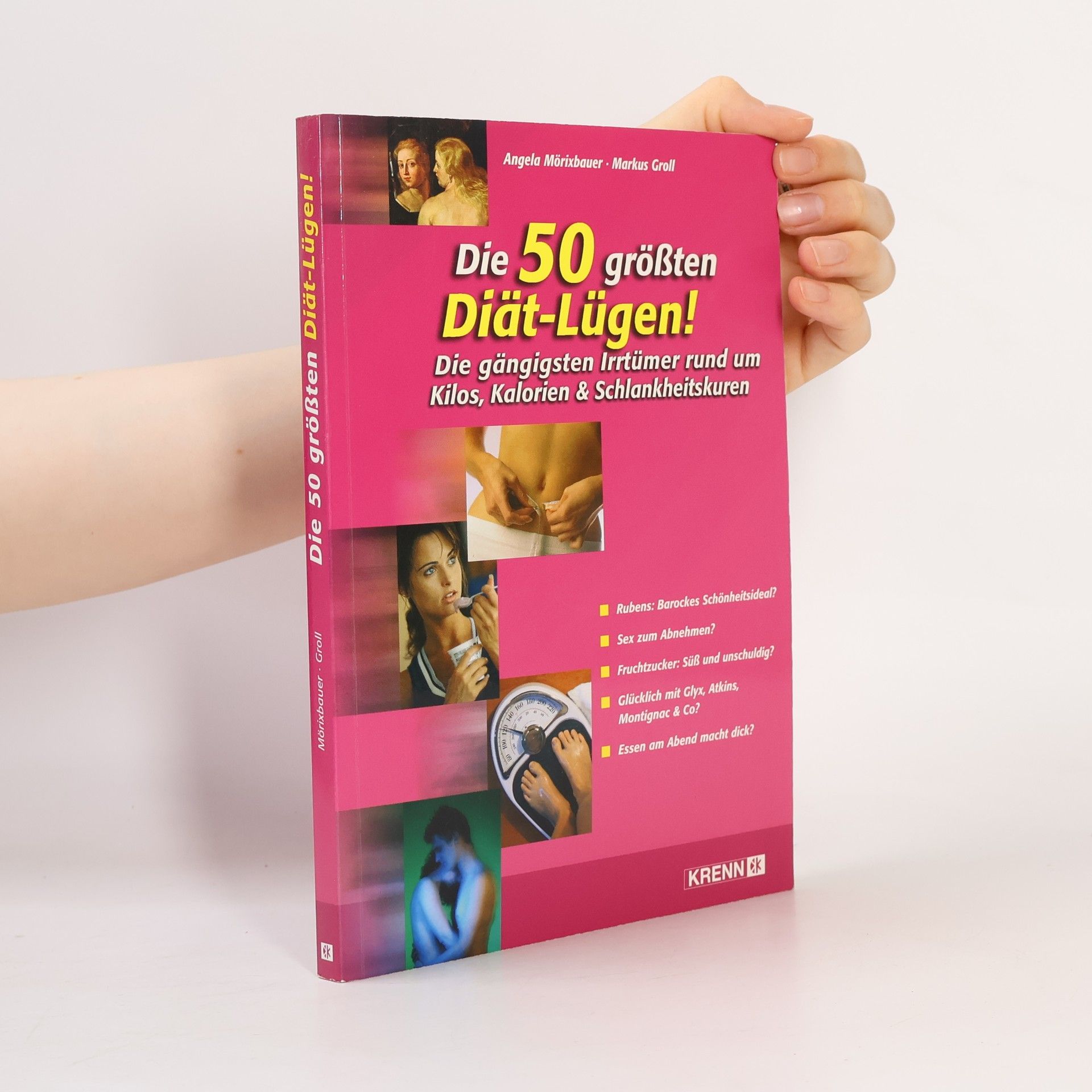 Angela Mörixbauer Die 50 größten Diät-Lügen!