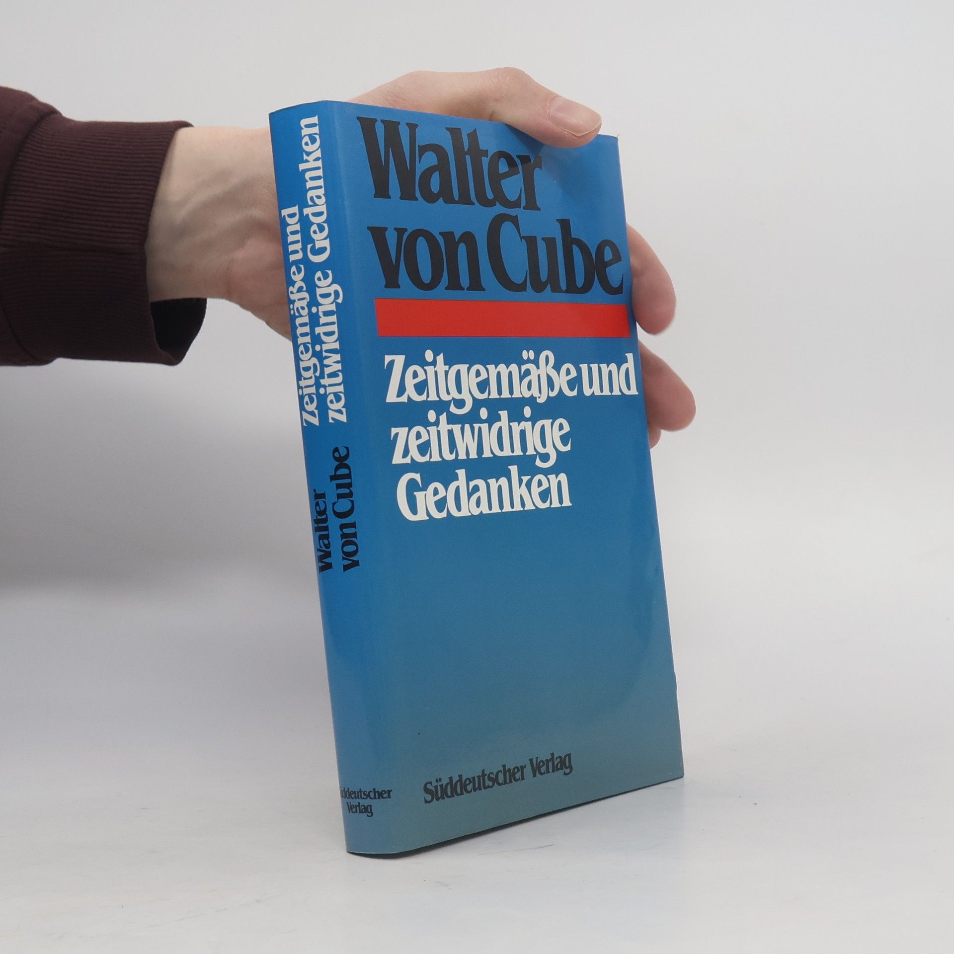 Walter von Cube Zeitgemässe und zeitwidrige Gedanken