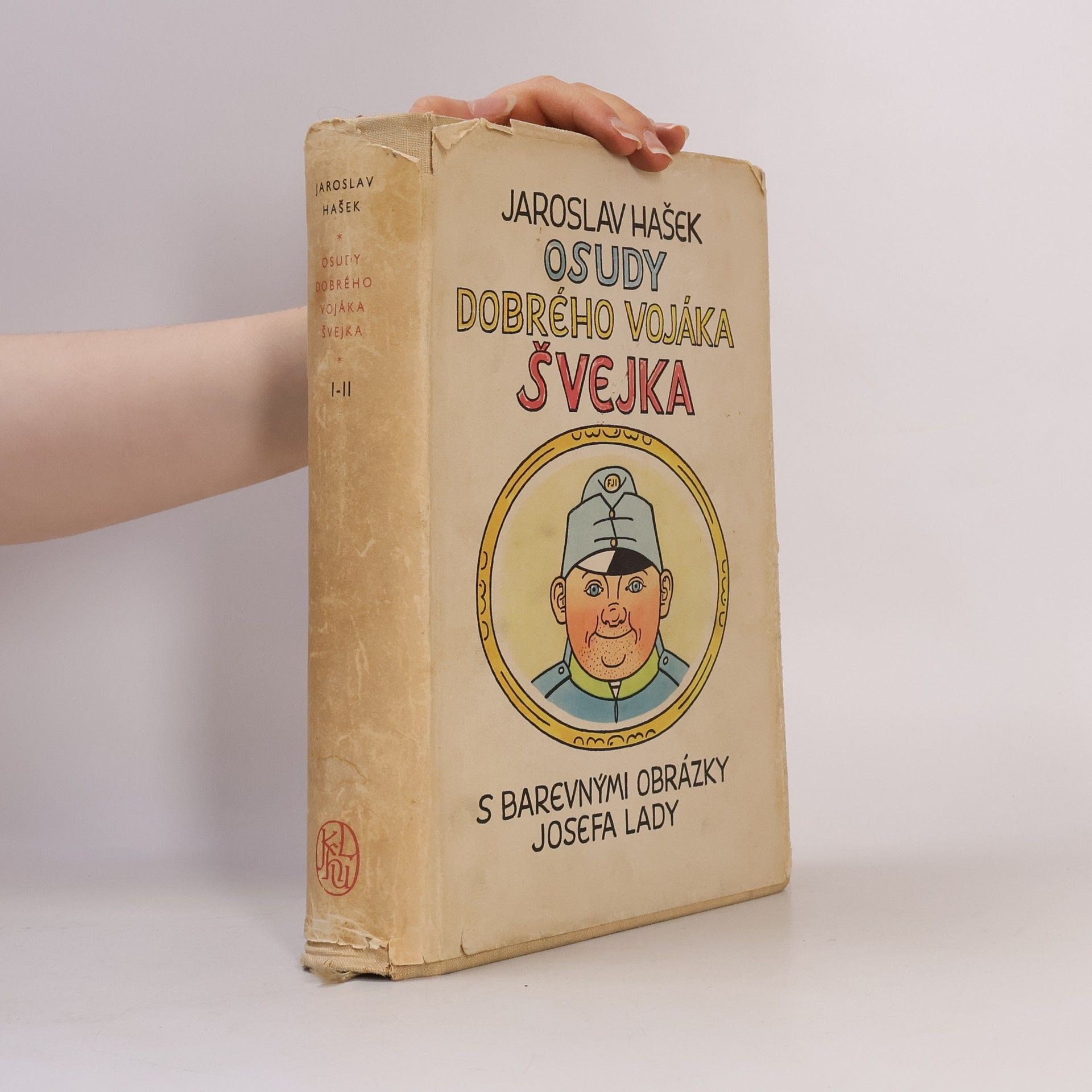 Jaroslav Hašek Osudy dobrého vojáka Švejka za světové války I.–II.