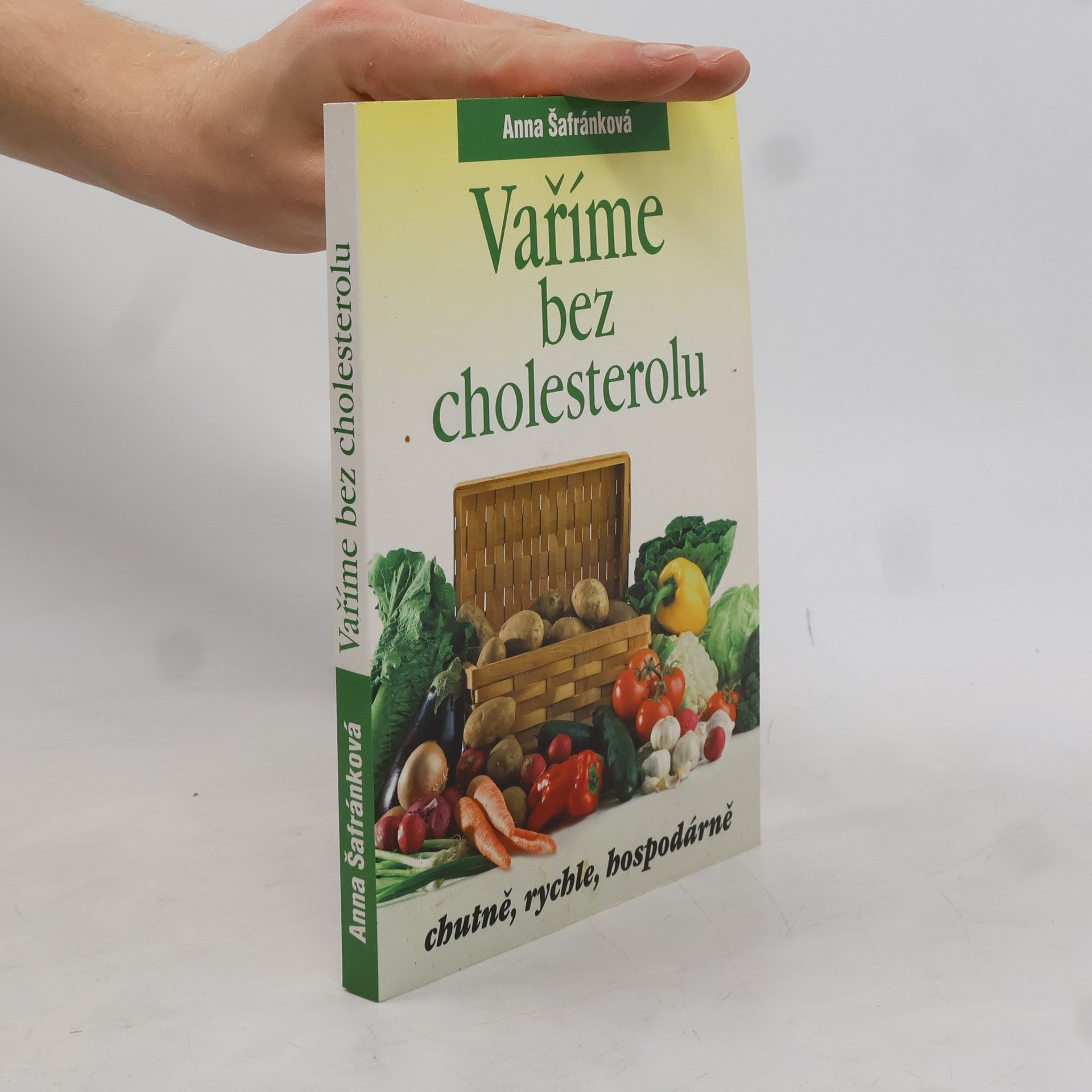 Anna Šafránková Vaříme bez cholesterolu. Chutně, rychle, hospodárně