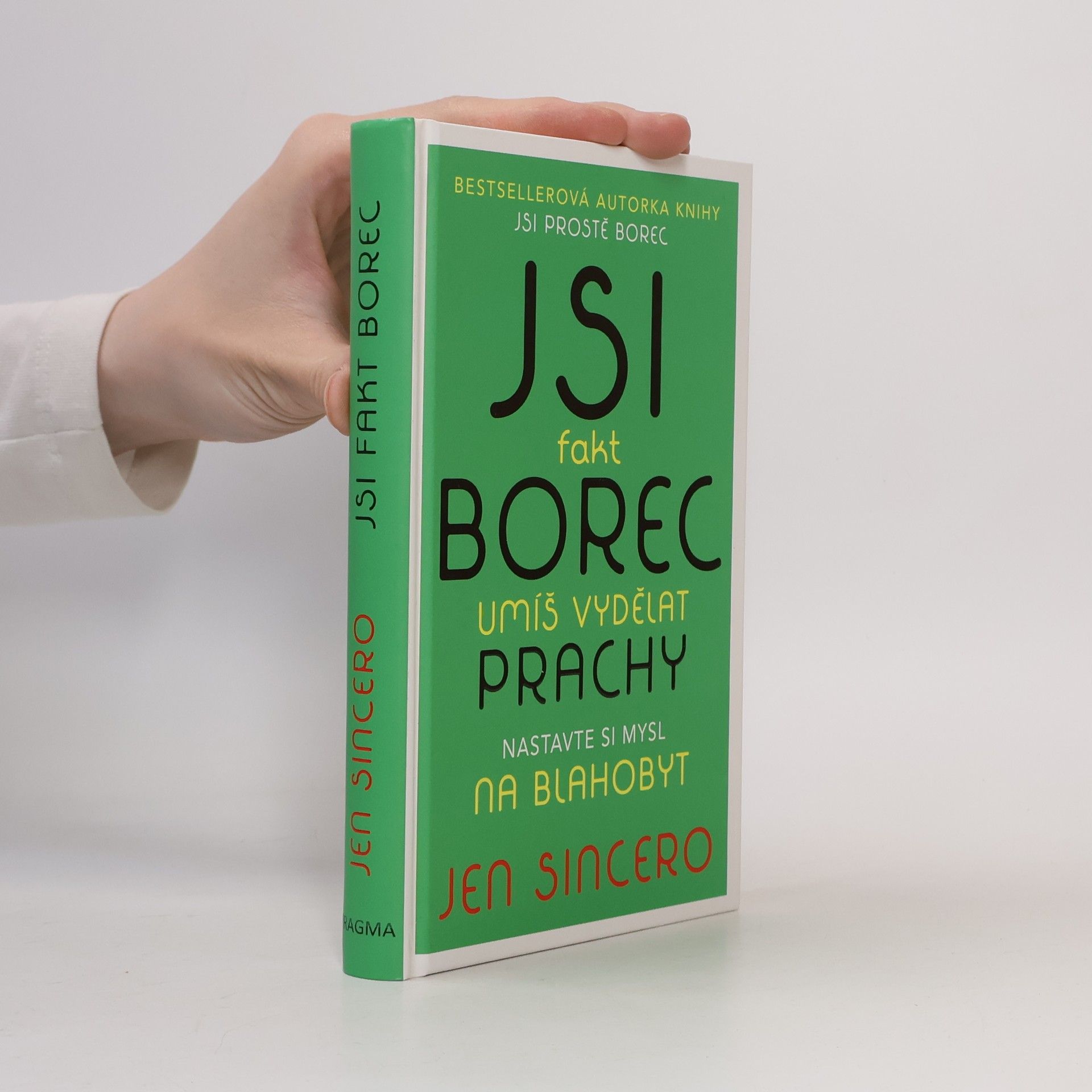 Jen Sincero Jsi fakt borec. Umíš vydělat prachy. Nastavte si mysl na blahobyt