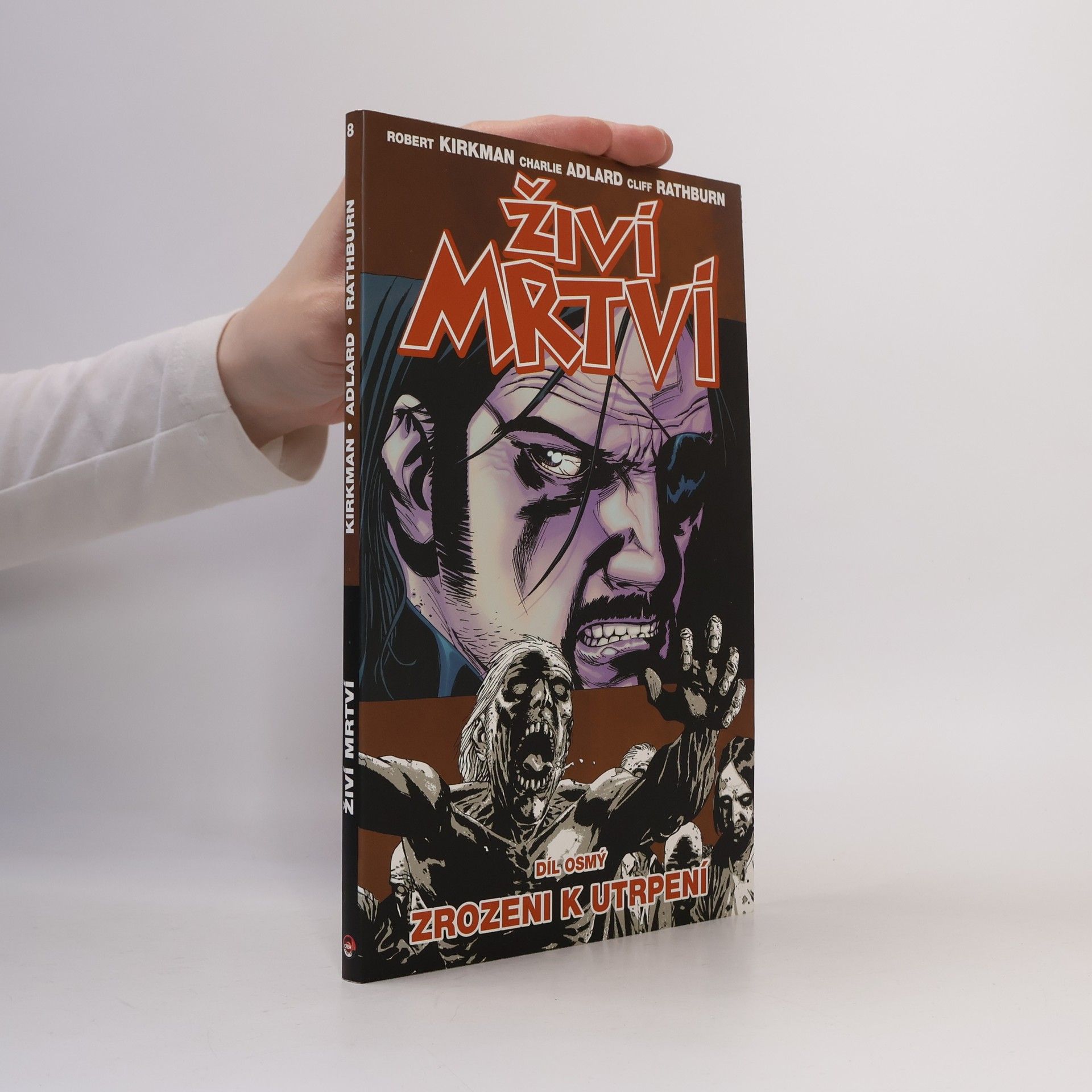 Robert Kirkman Živí mrtví 8: Zrozeni k utrpení