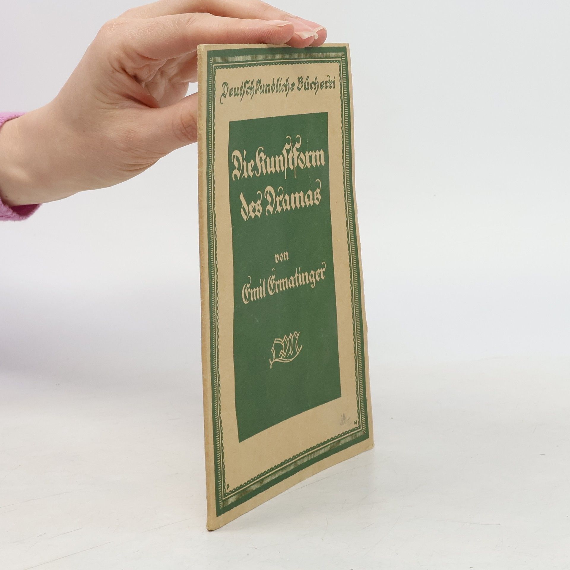 Emil Ermatinger Die Kunstform des Dramas
