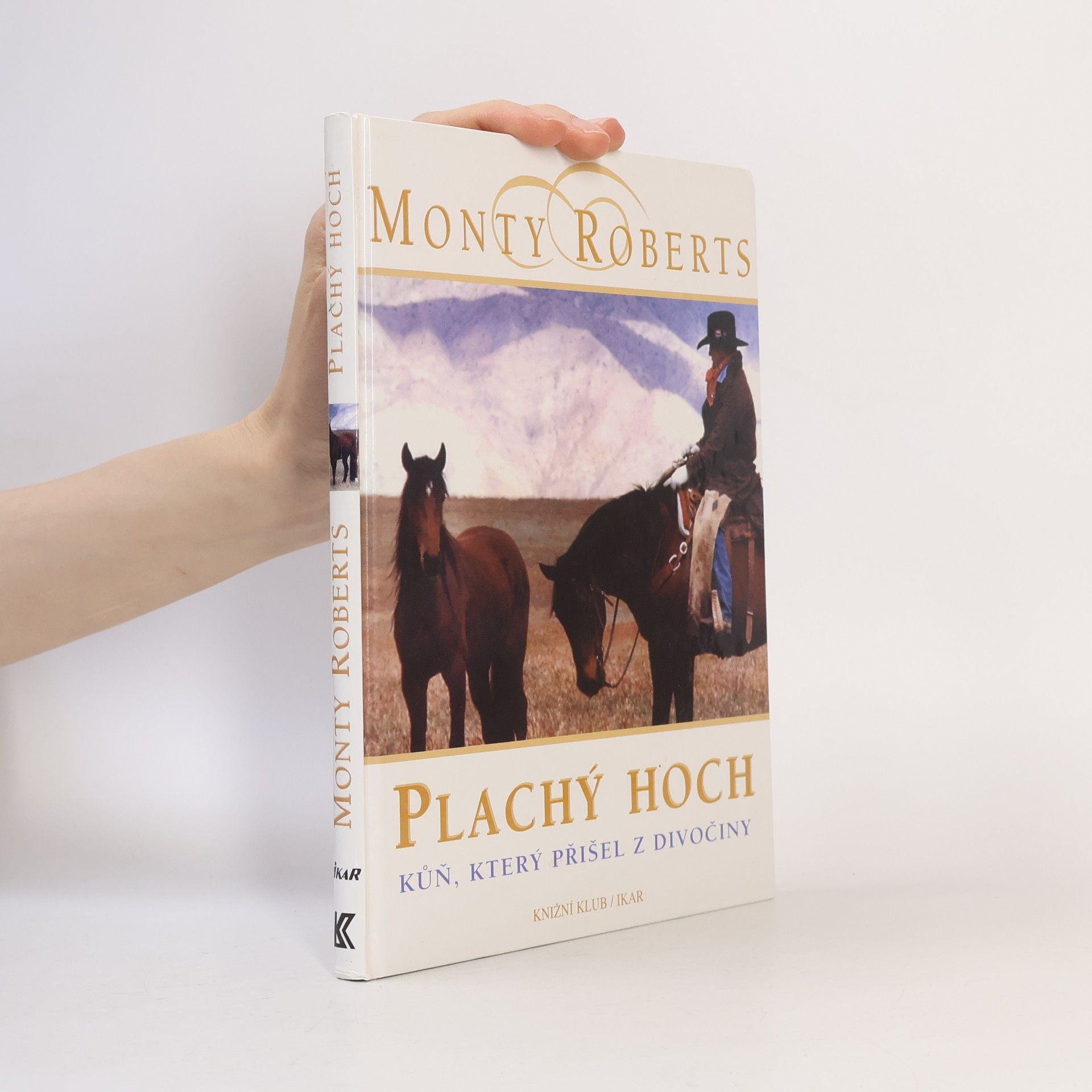 Monty Roberts Plachý hoch. Kůň, který přišel z divočiny
