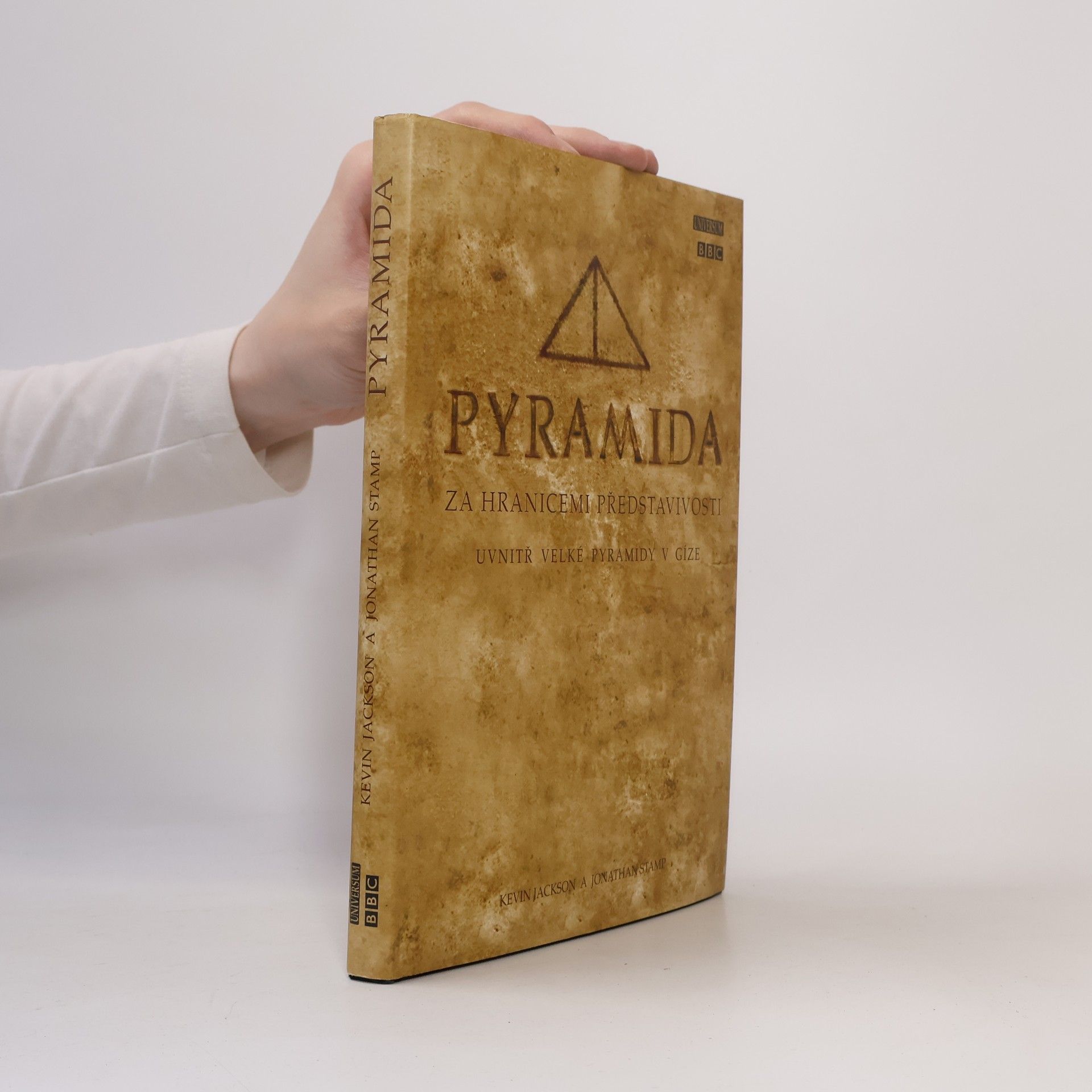 Jonathan Stamp Pyramida: Za hranicemi představivosti: Uvnitř velké pyramidy v Gíze