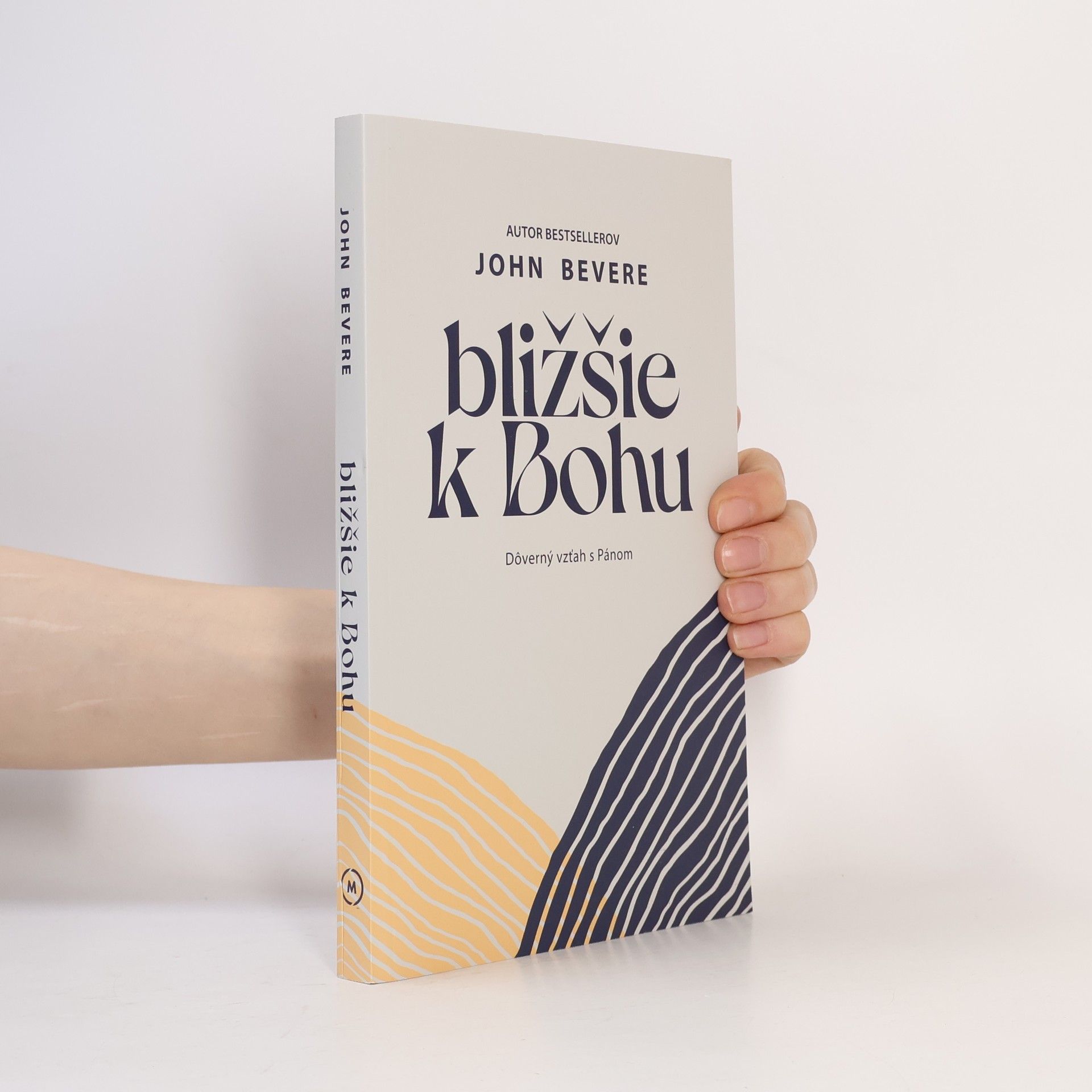 John Bevere Bližšie k Bohu