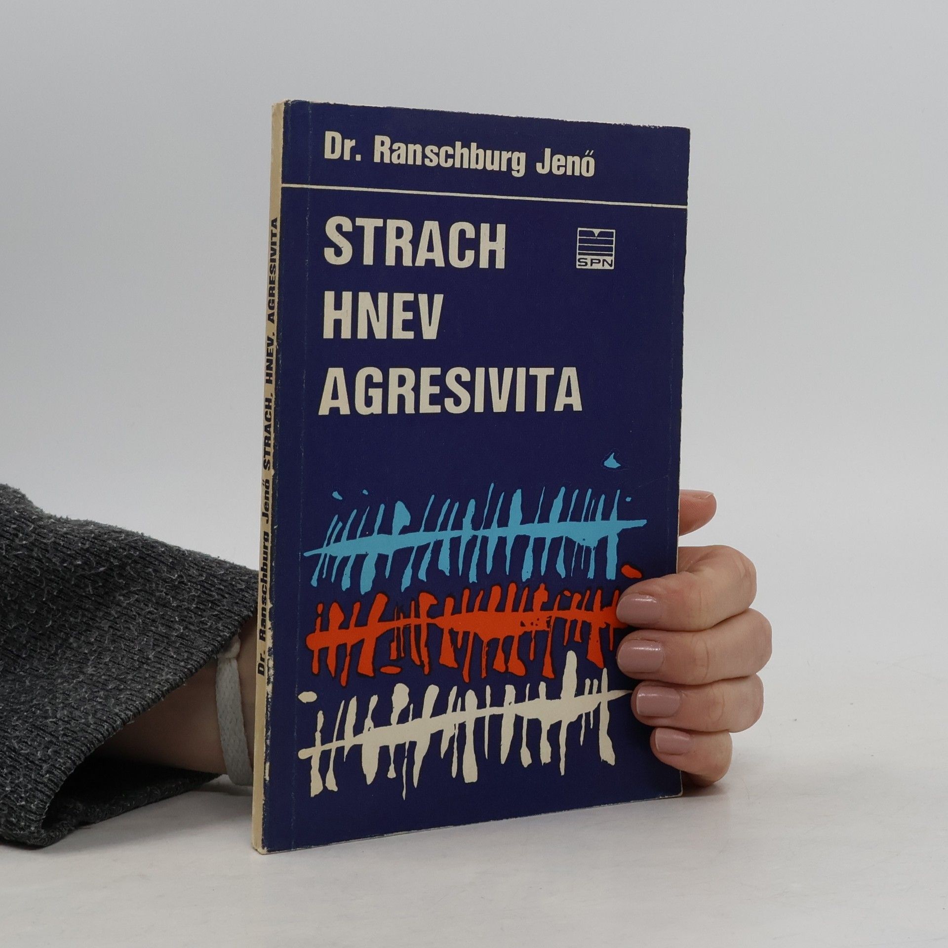 Jenő Ranschburg Strach, hnev, agresivita
