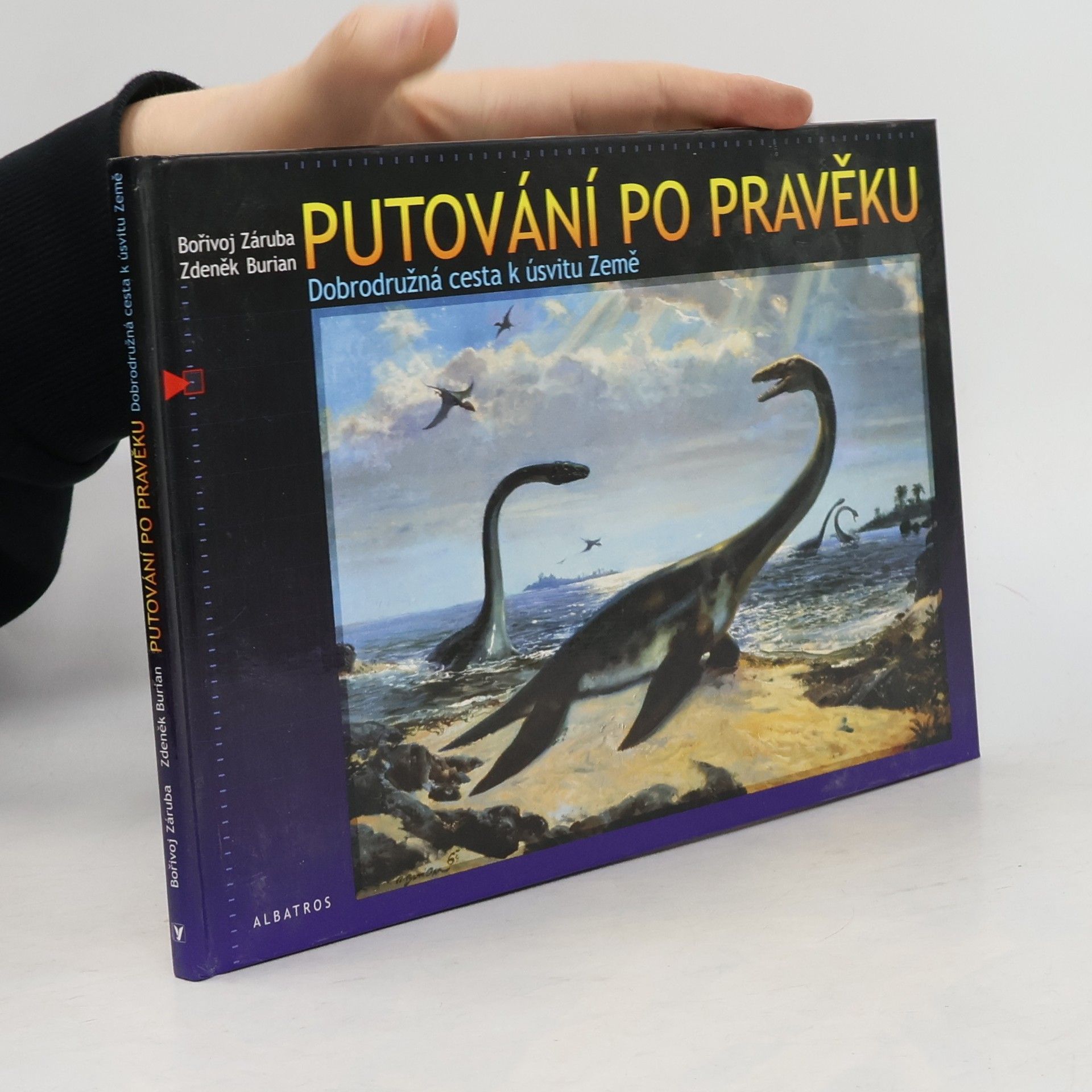 Zdeněk Burian Putování po pravěku. Dobrodružná cesta k úsvitu Země