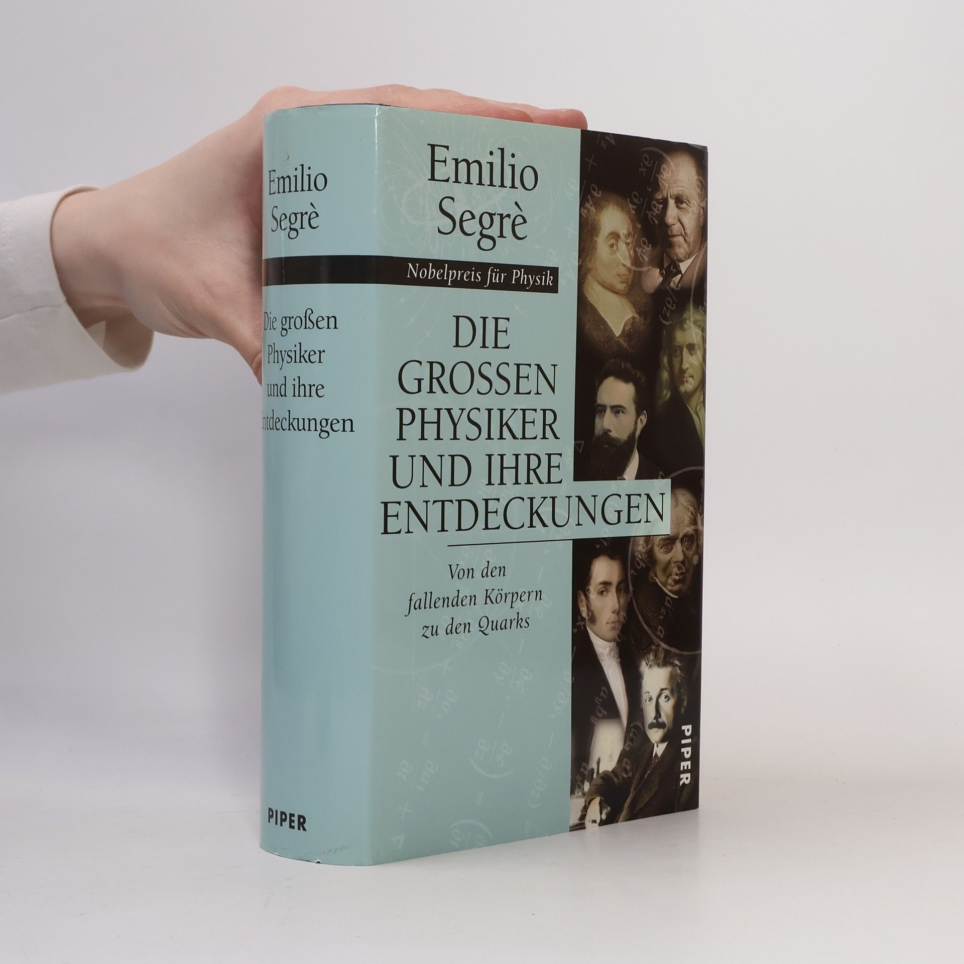 Emilio Segrè Die großen Physiker und ihre Entdeckungen