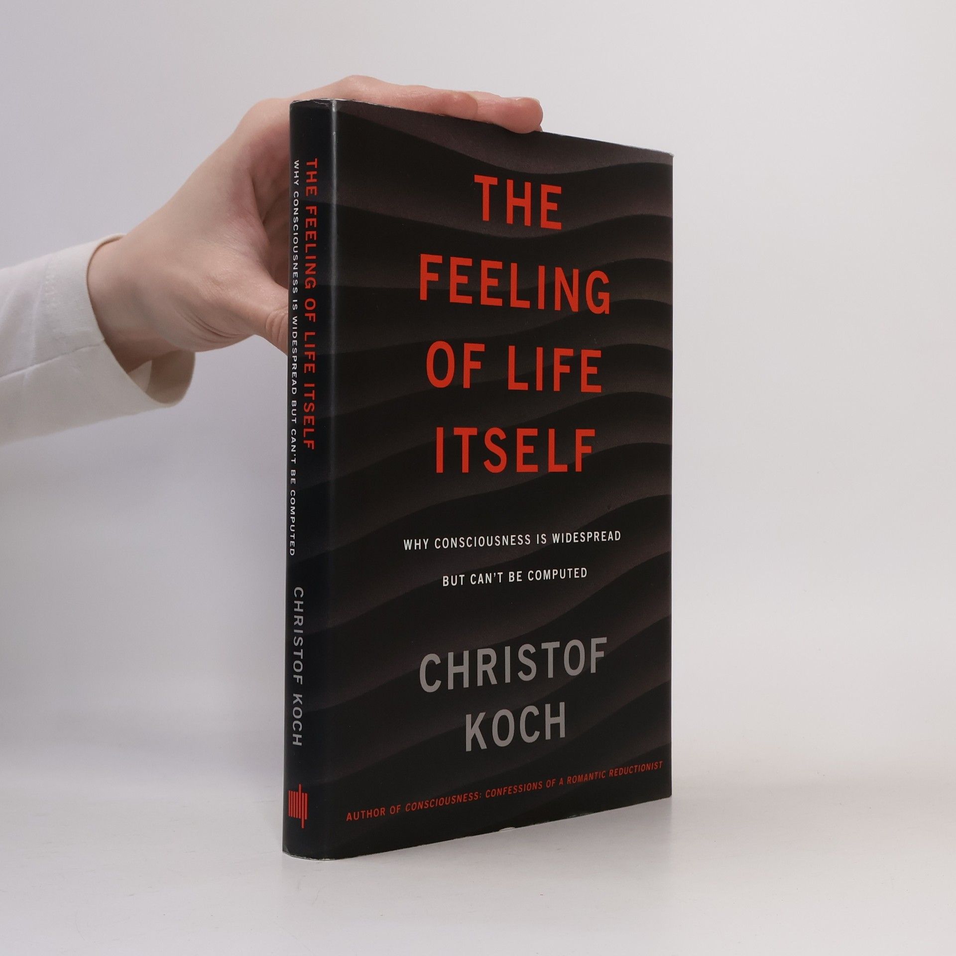 Christof Koch The Feeling of Life Itself