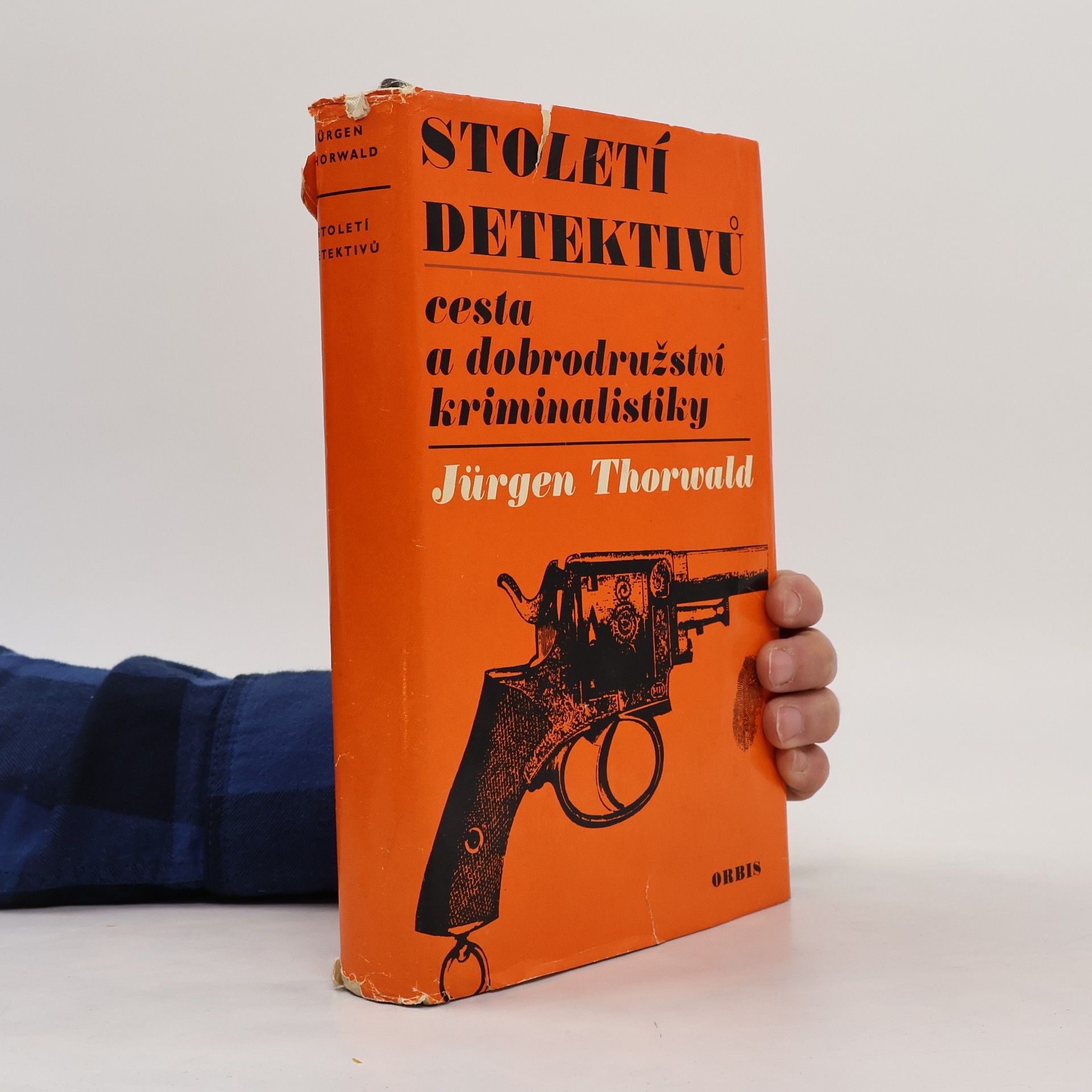 Jürgen Thorwald Století detektivů. Cesta a dobrodružství kriminalistiky